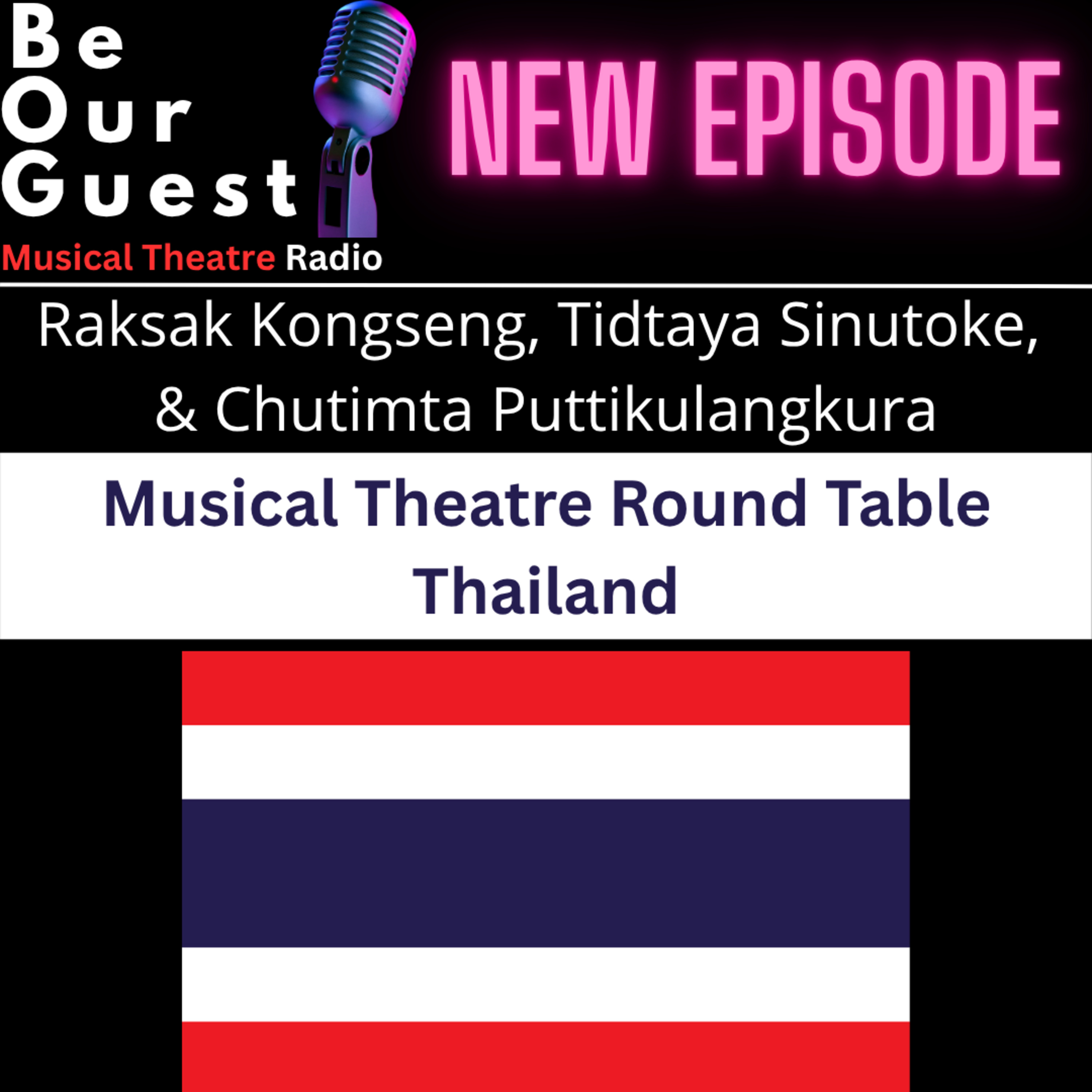 Be Our Guest with Raksak Kongseng, Tidtaya Sinutoke, Chutimta Puttikulangkura (Musical Theatre in Thailand) episode artwork