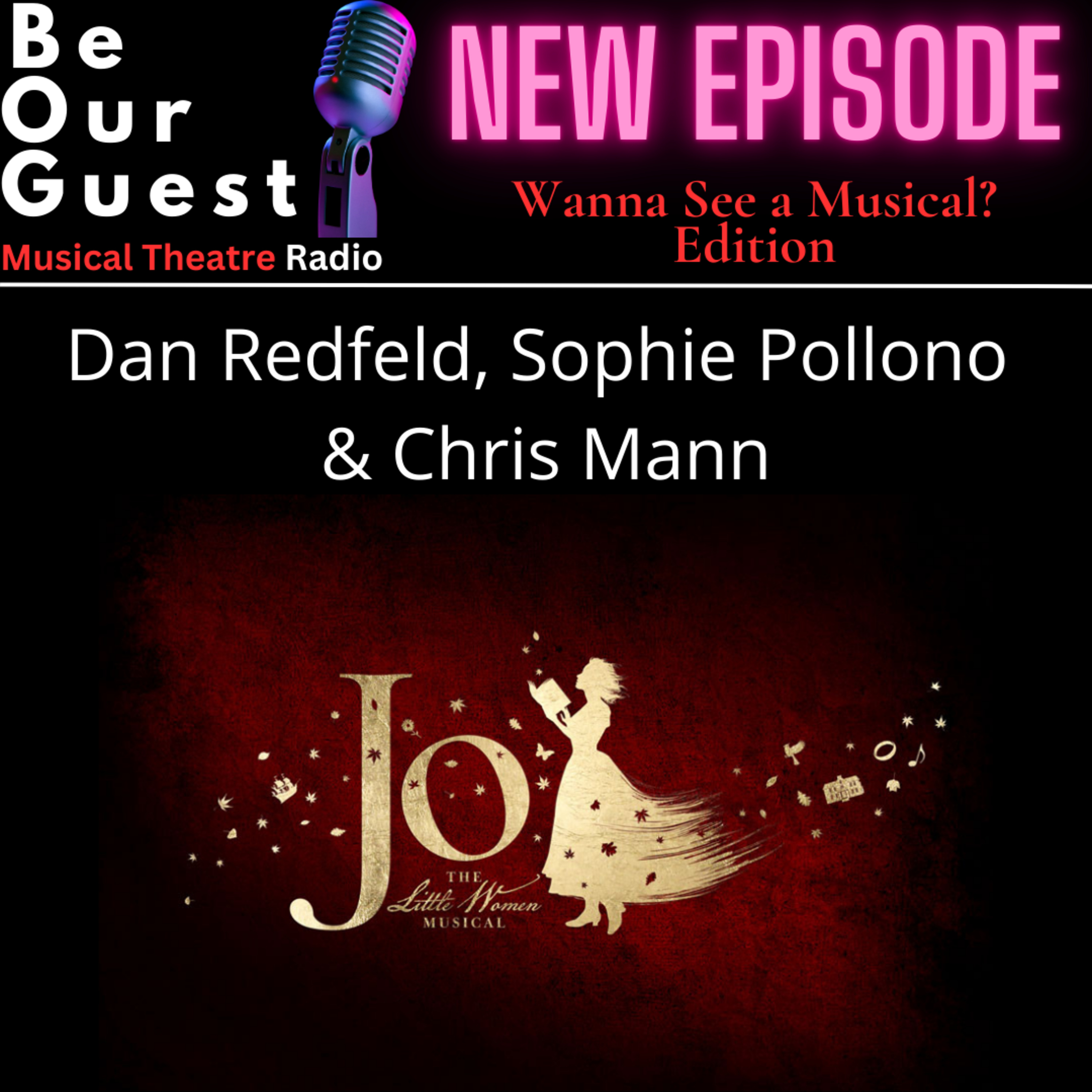 Wanna See A Musical with Dan Redfeld, Sophie Pollono, Chris Mann (Jo The Little Women Musical) episode artwork