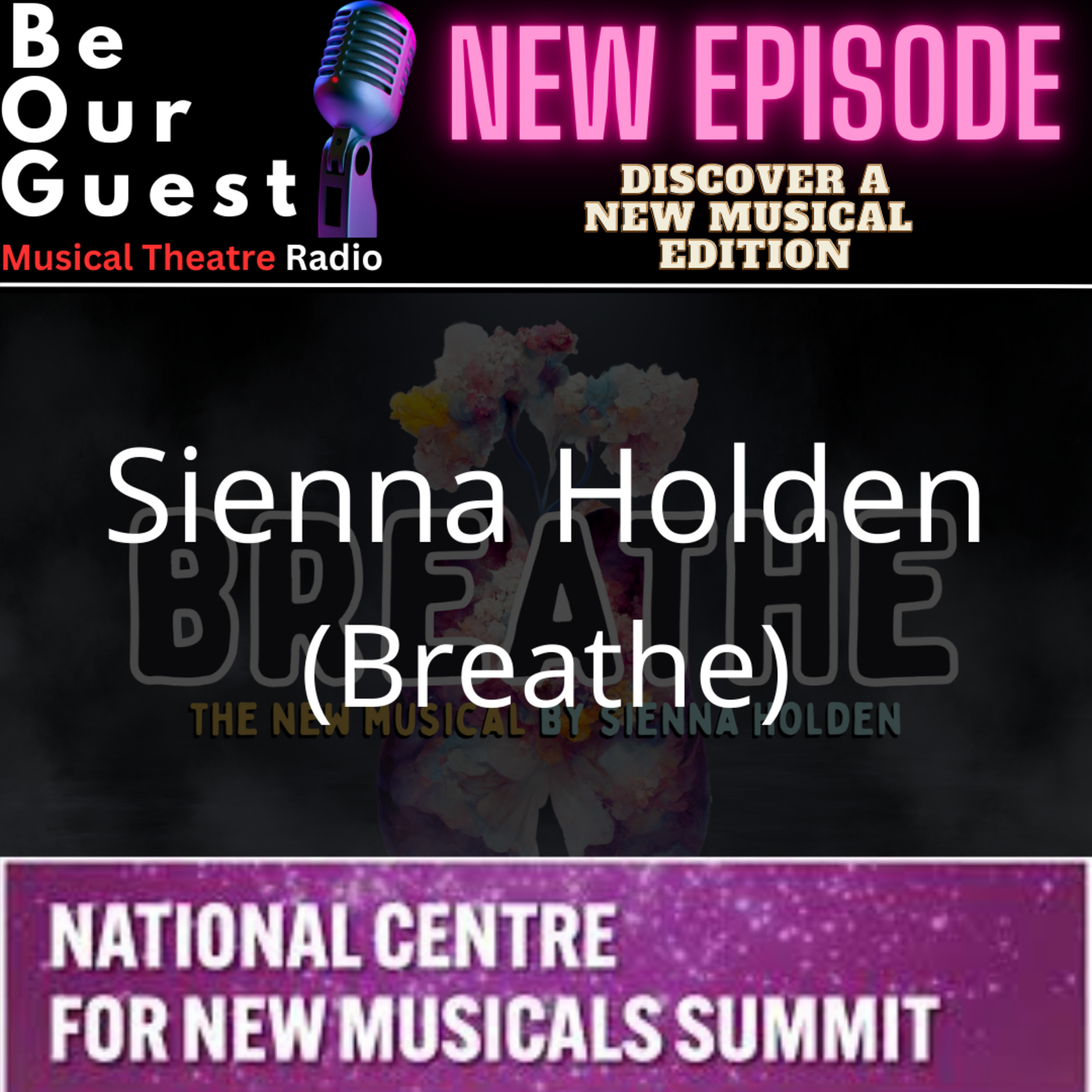 Discover A New Musical with Sienna Holden (Breathe) - NCNM Theatre Summit episode artwork