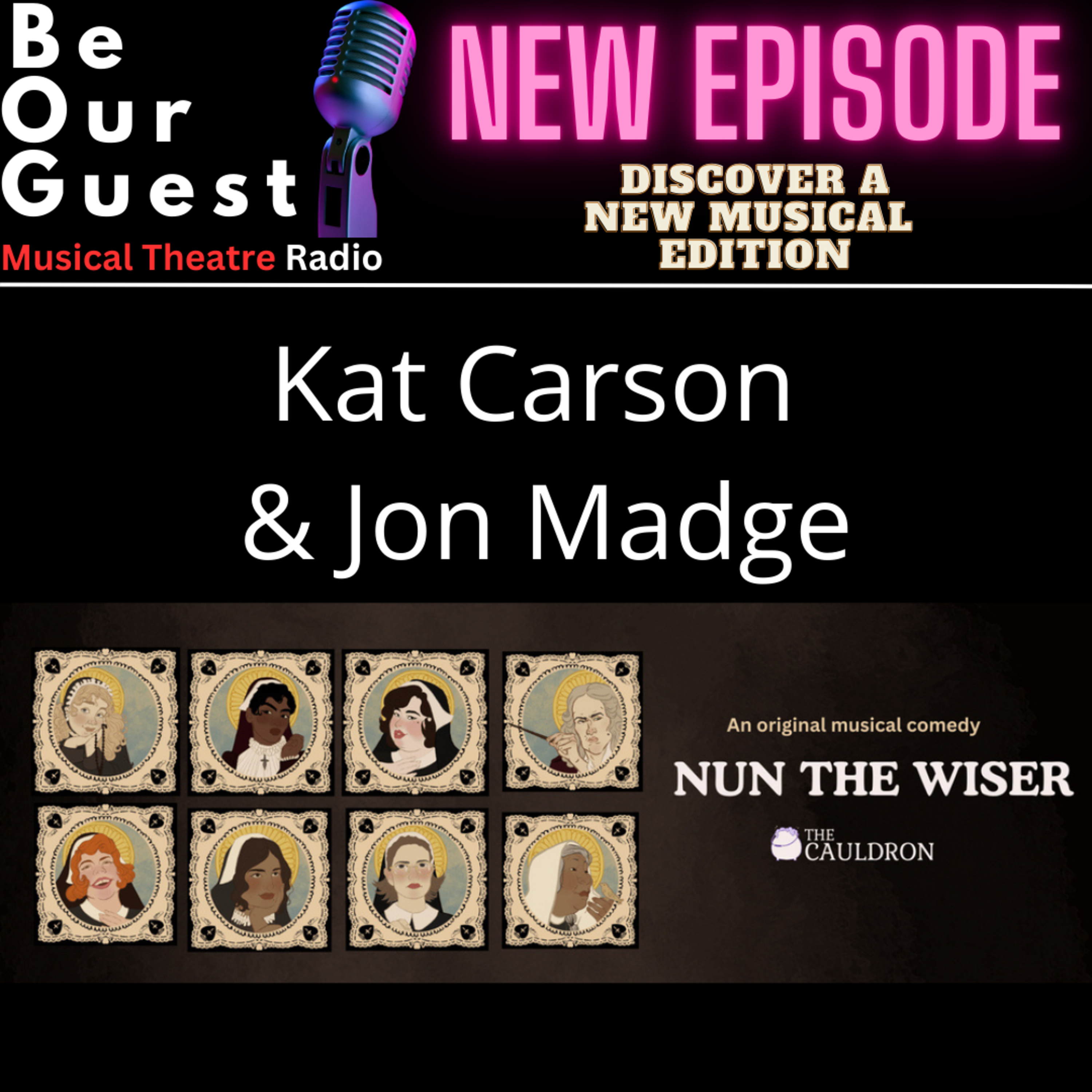 Discover a New Musical with Kat Carson and Jon Madge (Nun the Wiser) episode artwork