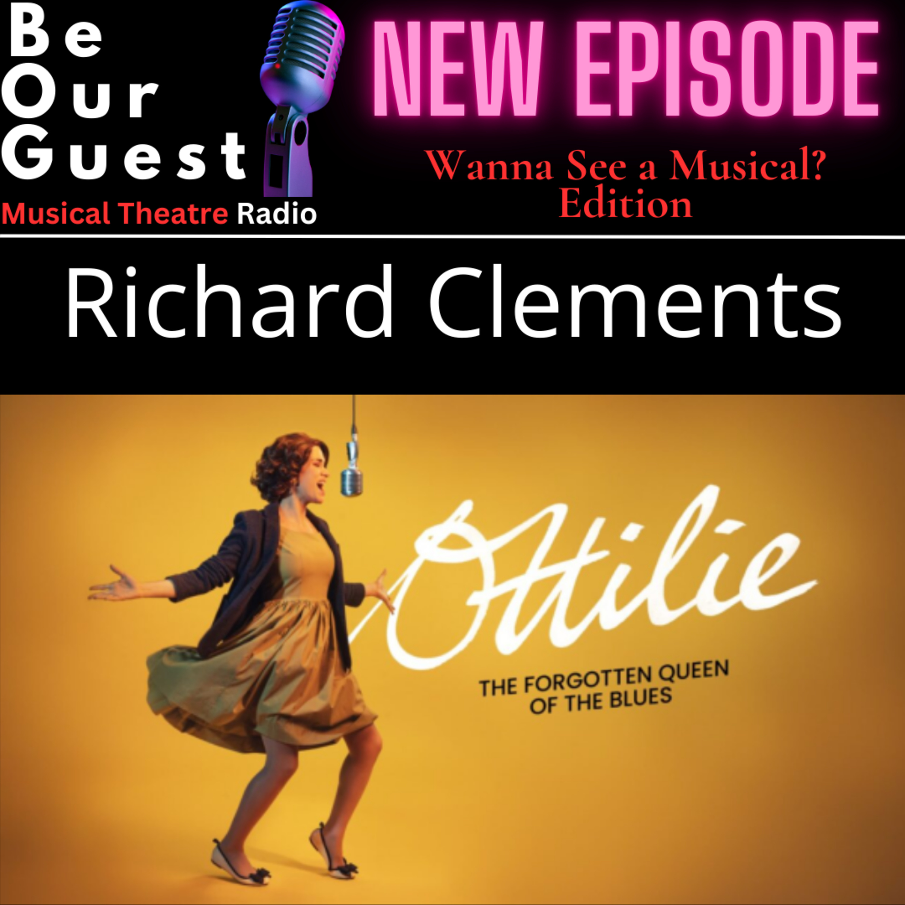 Wanna See A Musical with Richard Clements (Ottilie The Forgotten Queen of the Blues) episode artwork