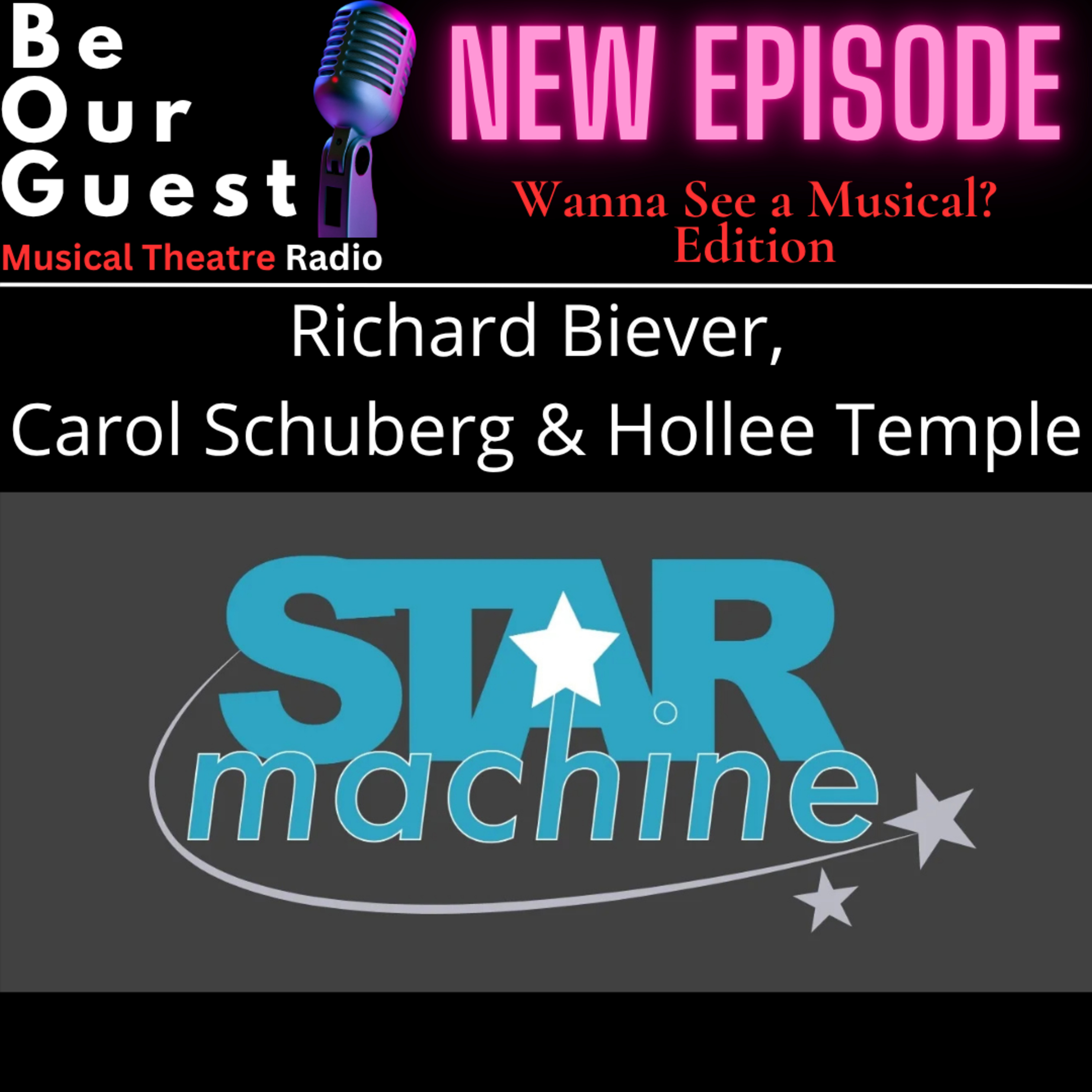 Wanna See A Musical with Richard Biever, Carol Schuberg and Hollee Temple (Star Machine)