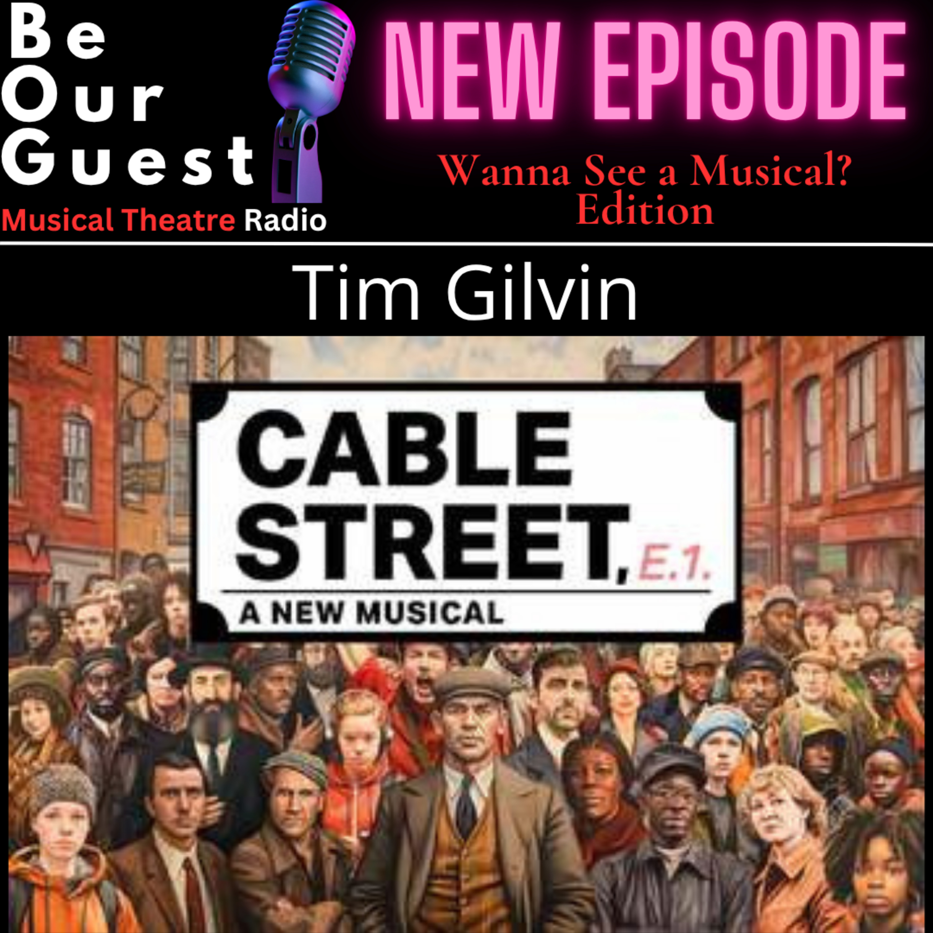 Wanna See A Musical with Tim Gilvin (Cable Street the musical) episode artwork