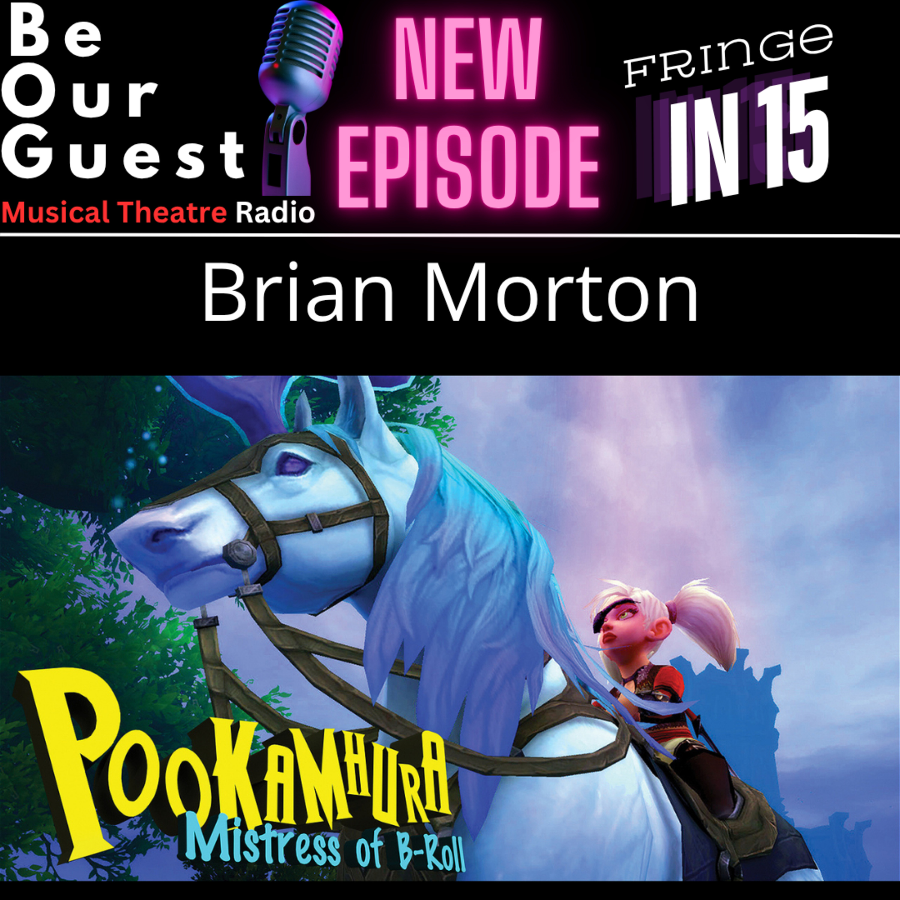 Fringe in 15 with Brian Morton (A Non-Canonical Musical Adventure With Pookamhura: Mistress Of B-Roll) episode artwork