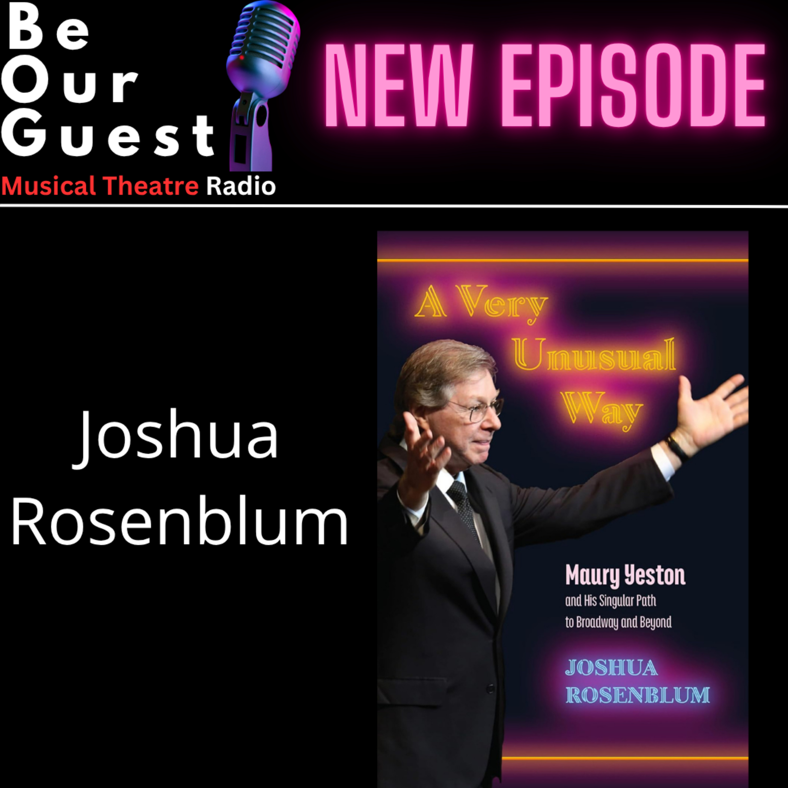 Be Our Guest with Joshua Rosenblum (Maury Yeston and His Singular Path to Broadway and Beyond) episode artwork