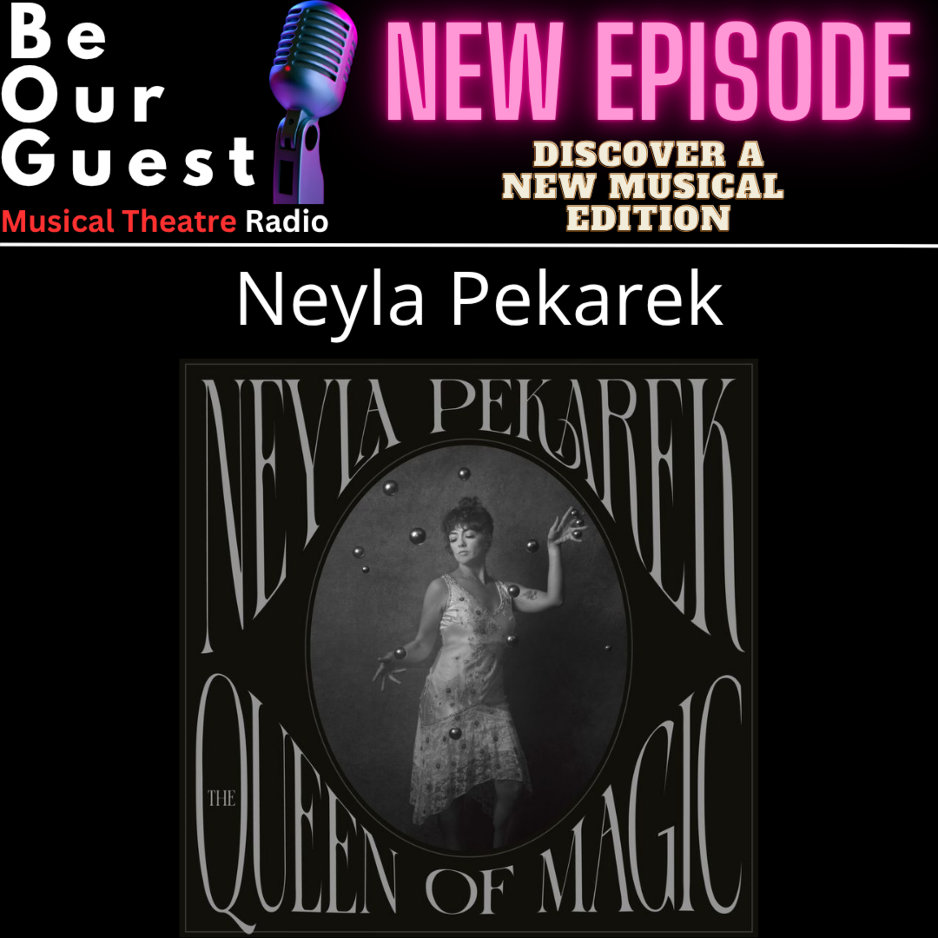 Discover A New Musical with Neyla Pekarek (Queen of Magic) episode artwork