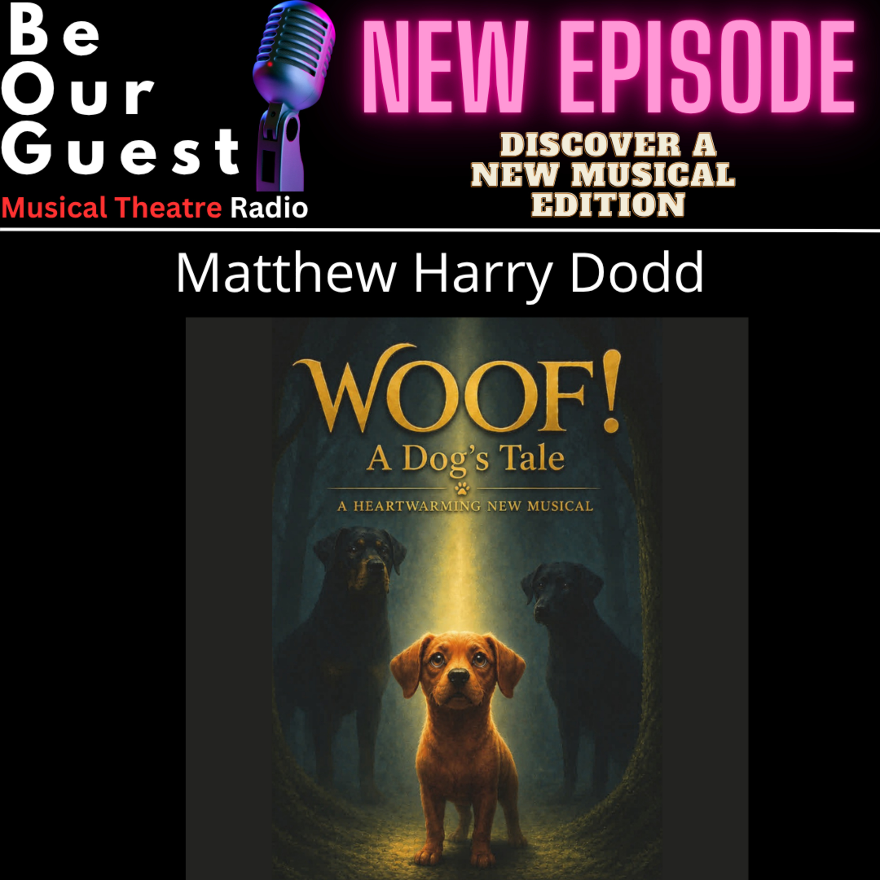 Discover a new Musical with Matthew Harry Dodd (Woof! A Dogs Tale) episode artwork