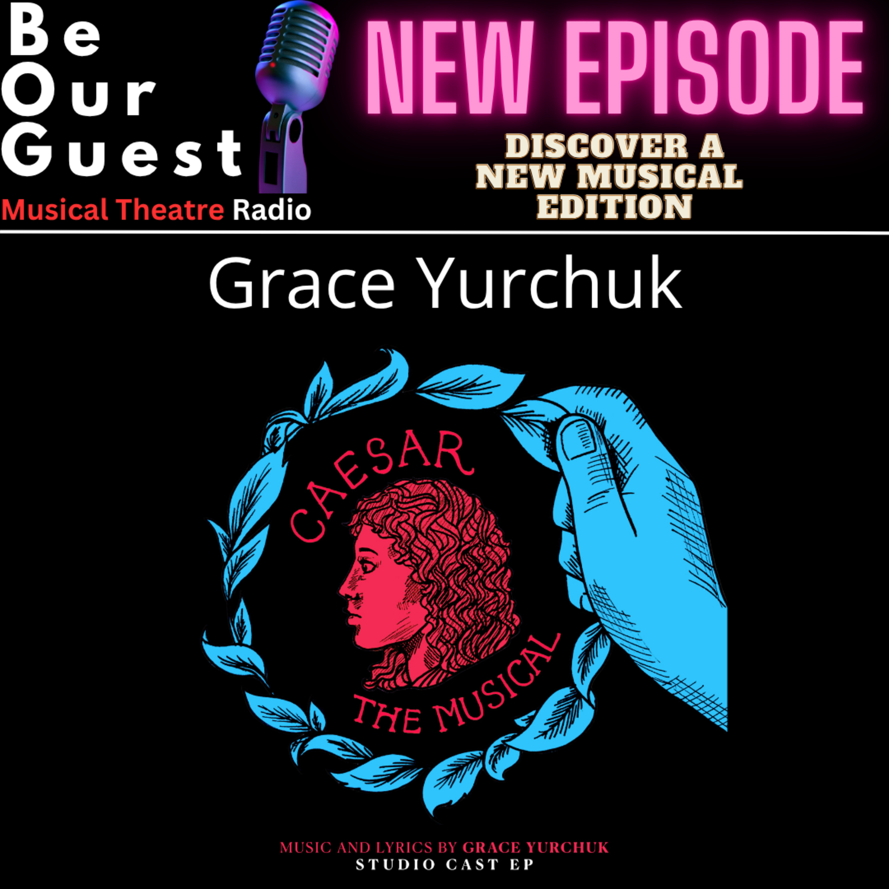 Discover A New Musical with Grace Yurchuk (Caesar The Musical) episode artwork
