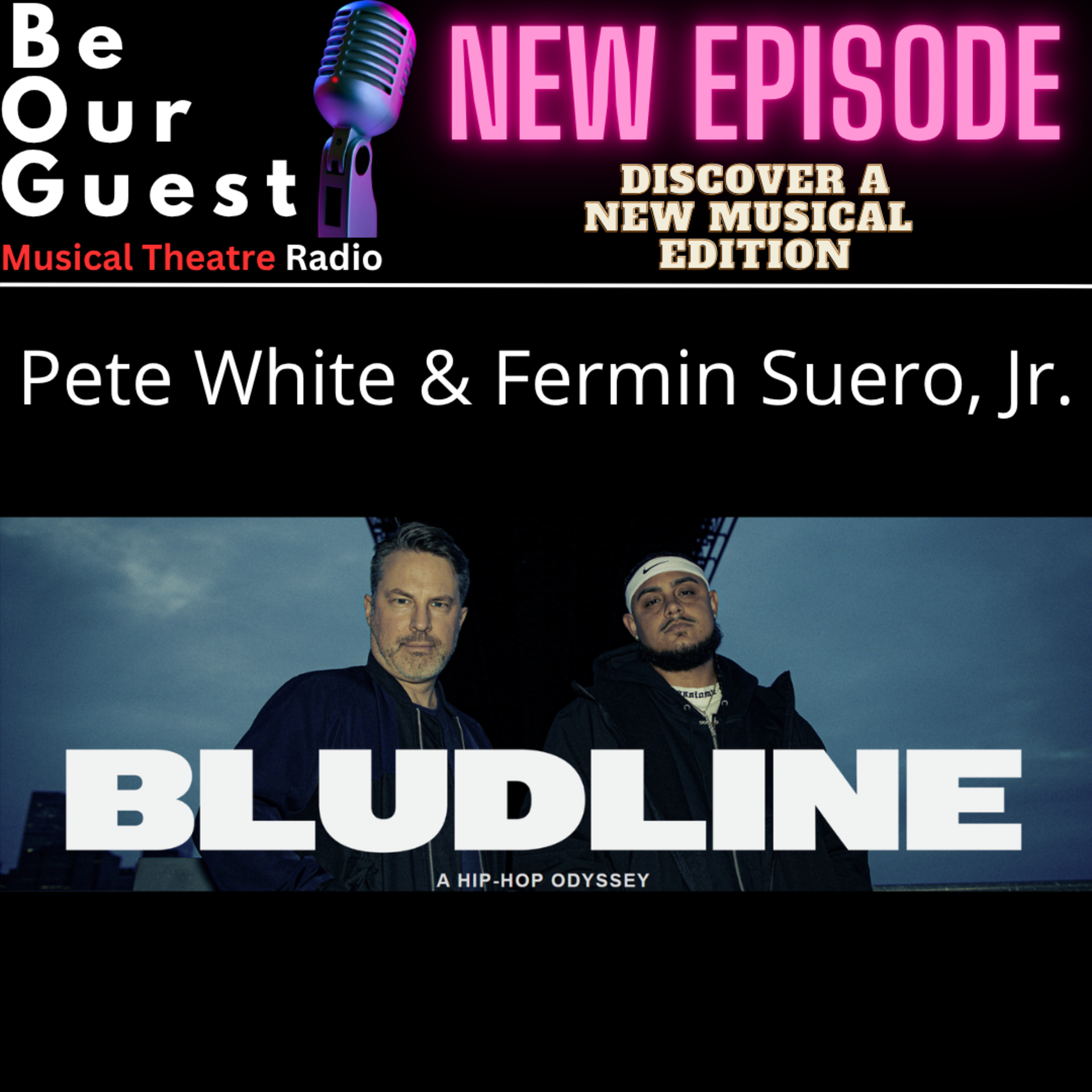 Discover A New Musical with Pete White and Fermin Suero, Jr. (Bludline) episode artwork