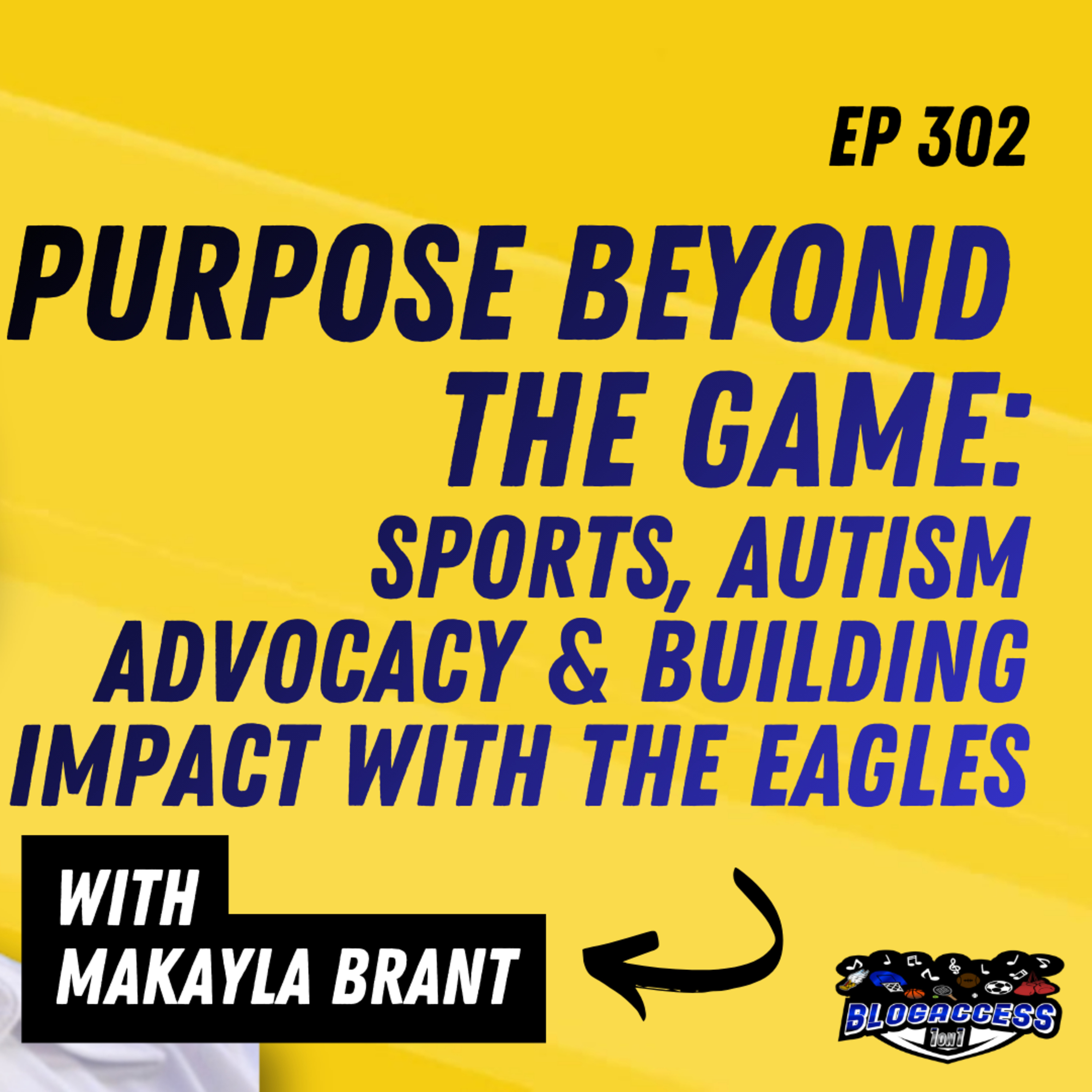 Purpose Beyond the Game: Makayla Brant on Sports & Building Impact with the Eagles Autism Foundation
