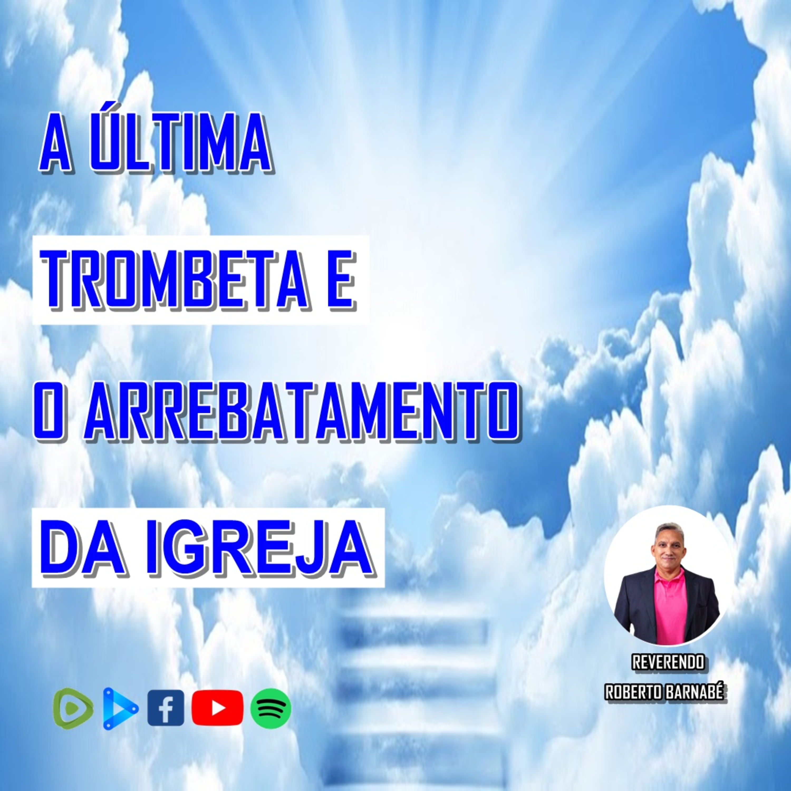 A última trombeta e o arrebatamento da Igreja - Rev. Roberto Barnabé episode artwork