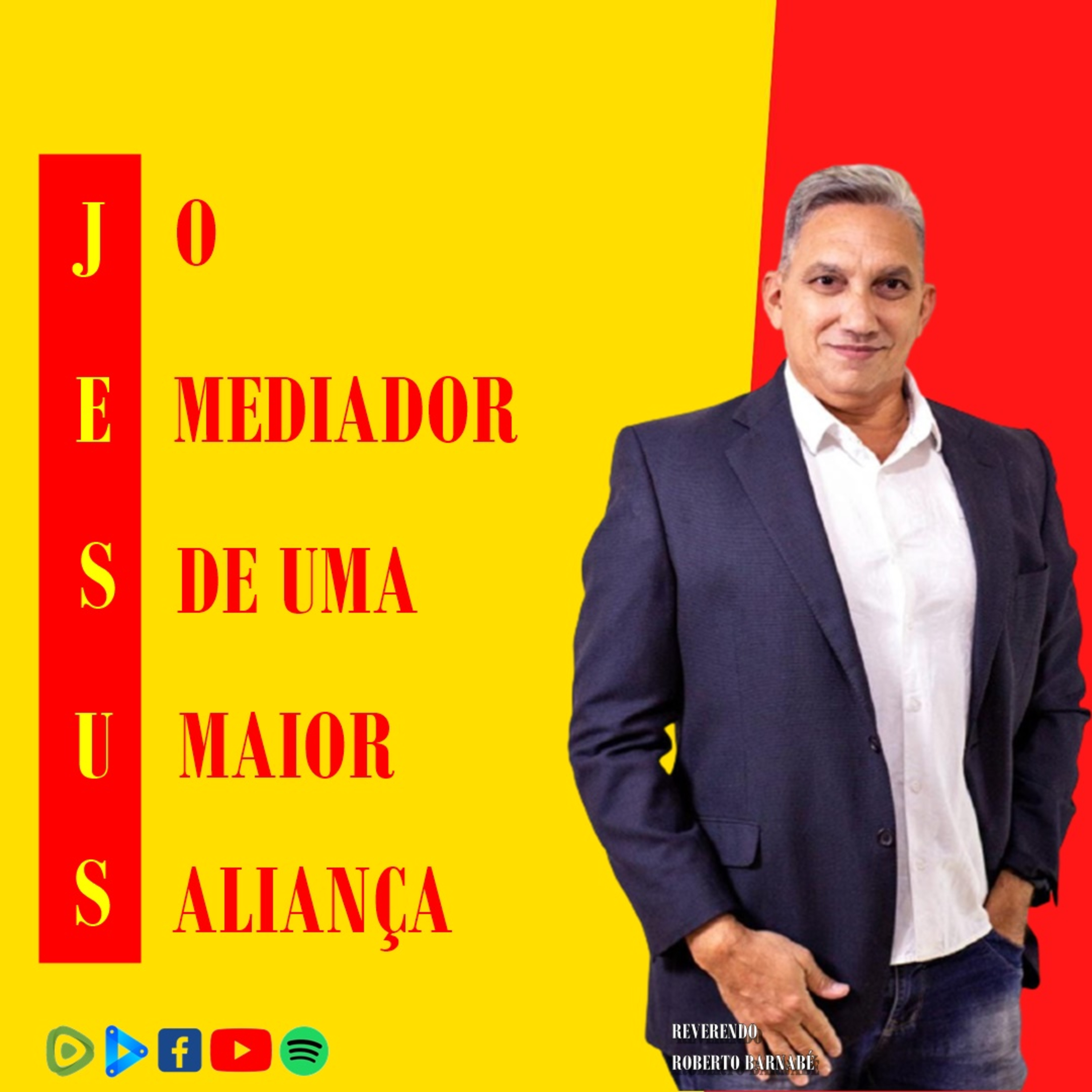 Jesus o mediador de uma maior aliança - Rev. Roberto Barnabé