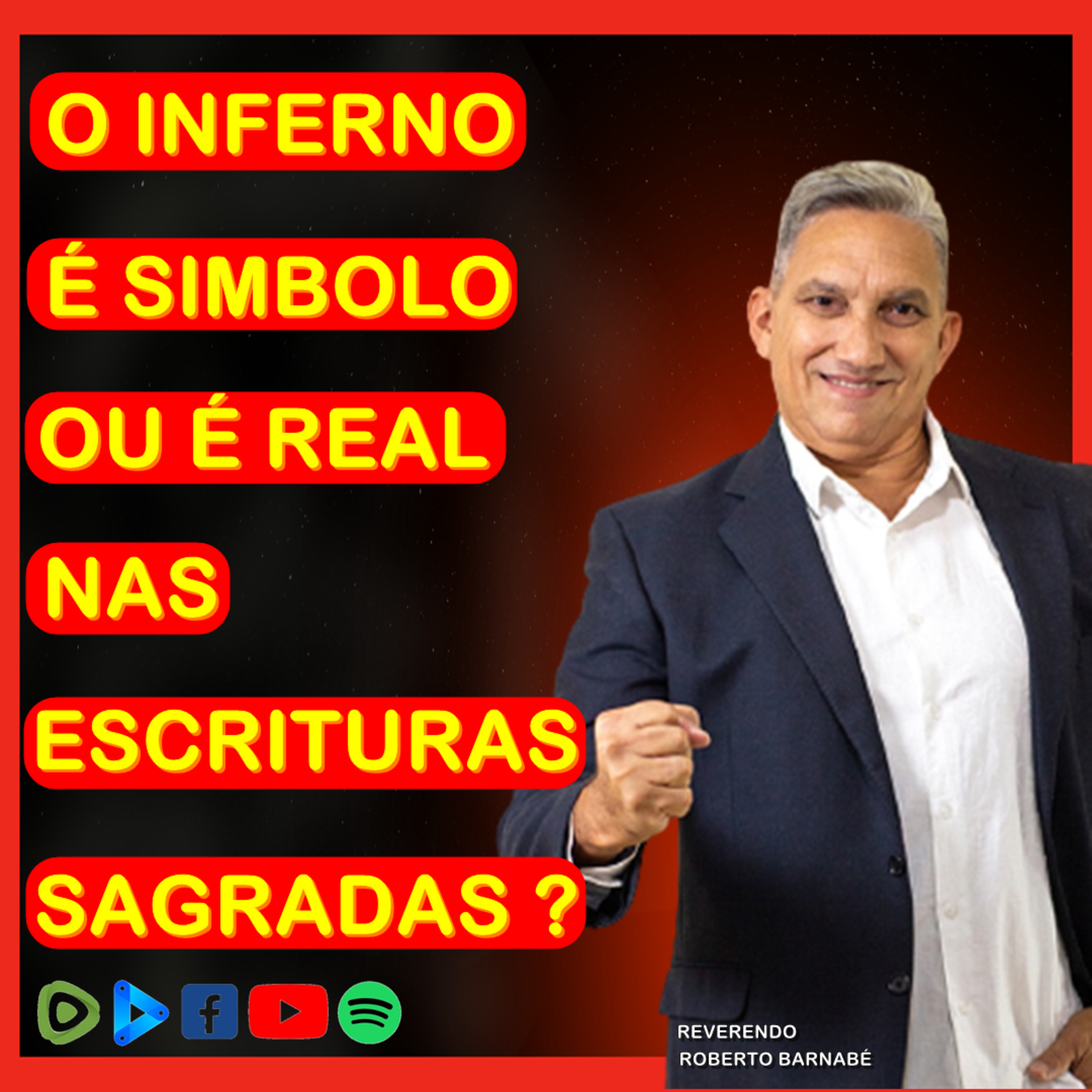 O inferno é símbolo ou é real nas Escrituras Sagradas - Rev. Roberto Barnabé episode artwork