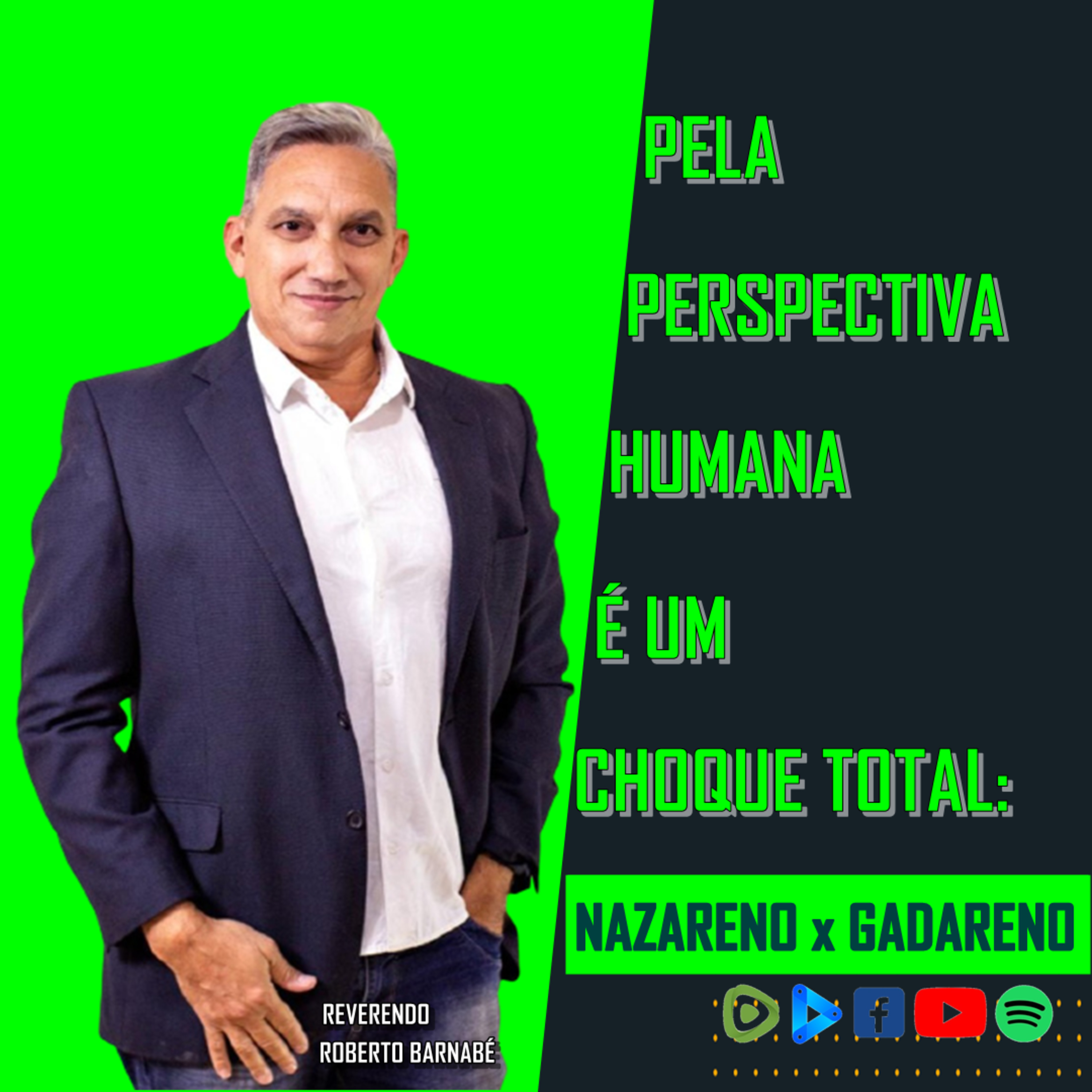 Pela perspectiva humana é um choque total. Nazareno X Gadareno - Rev. Roberto Barnabé episode artwork