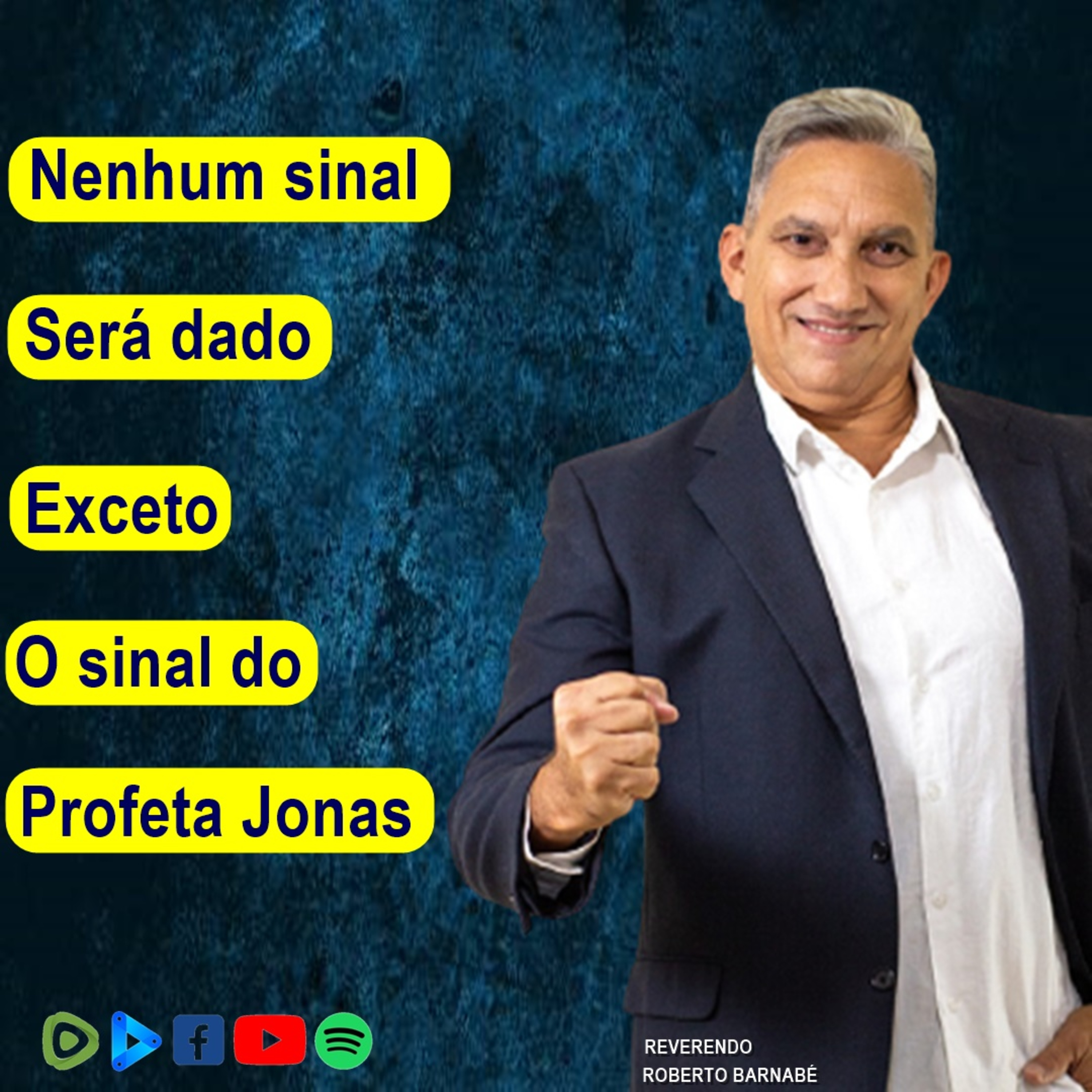 Nenhum sinal será dado exceto o sinal do profeta Jonas - Rev. Roberto Barnabé episode artwork
