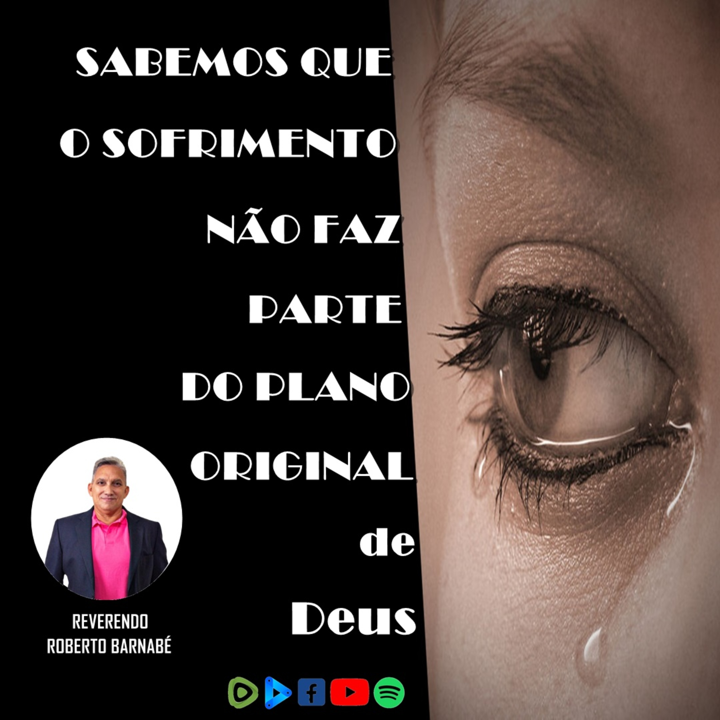 Sabemos que o sofrimento não faz parte do plano original de Deus - Rev . Roberto Barnabé episode artwork