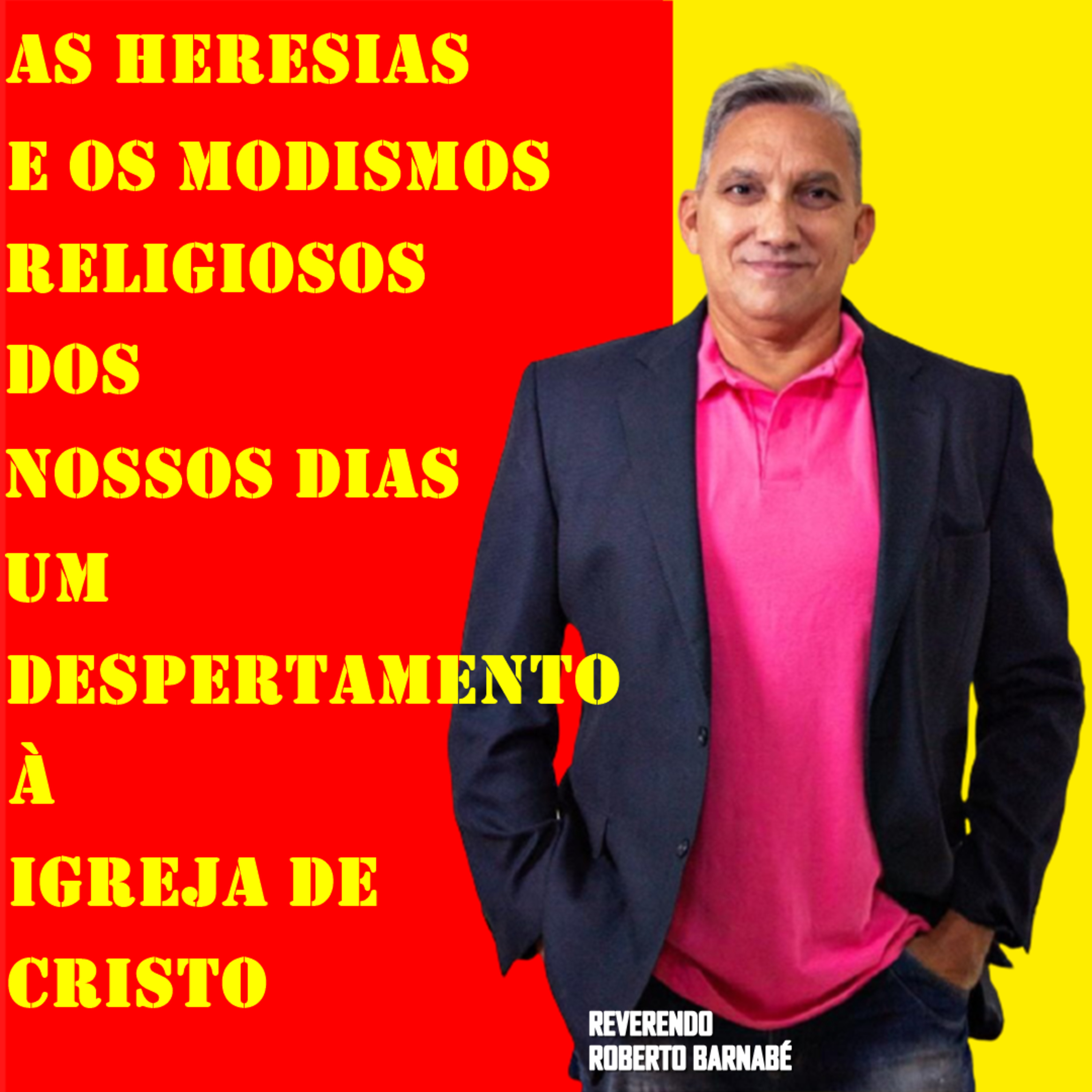 As Heresias e os modismos religiosos dos nossos dias Um despertamento à Igreja de Cristo episode artwork