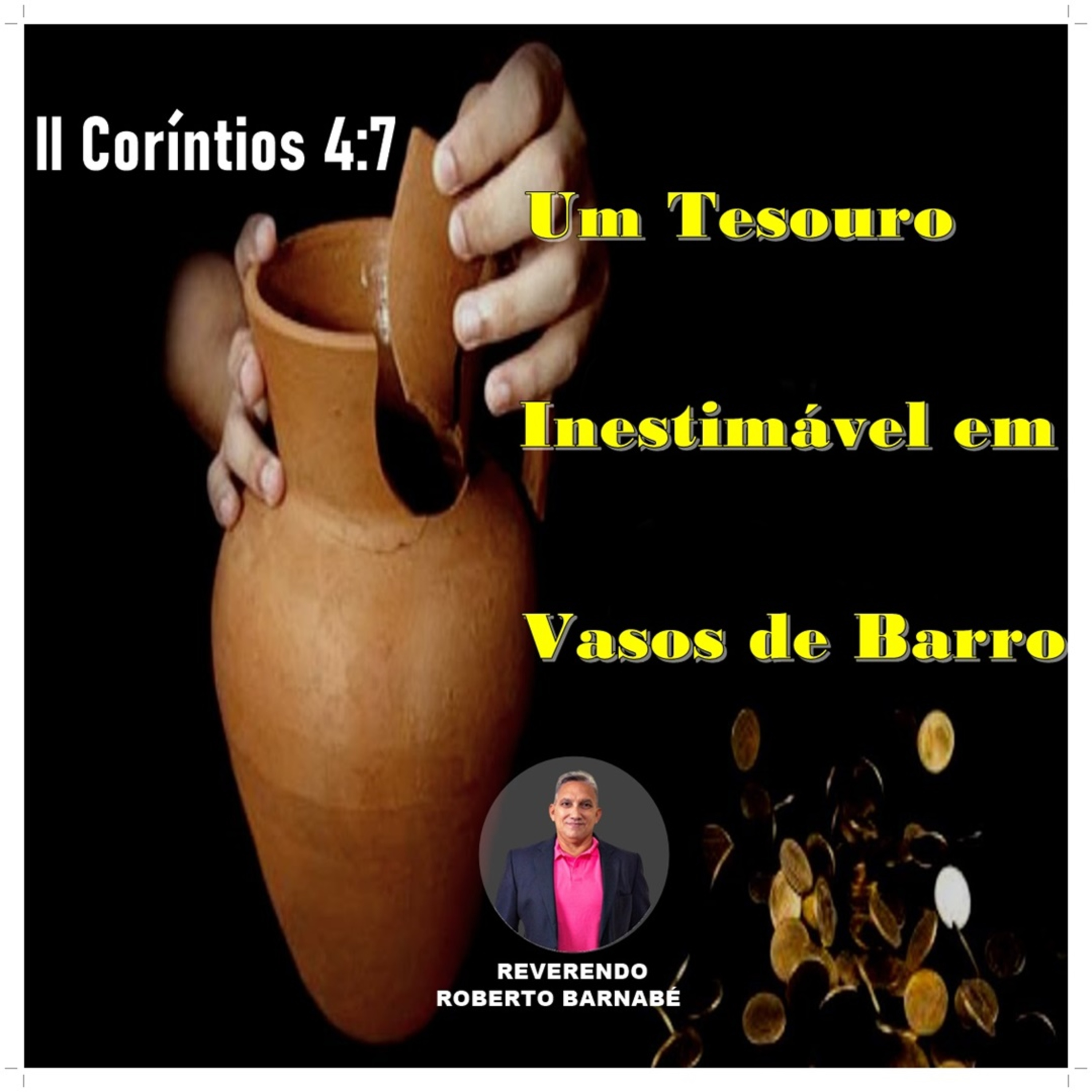 Um Tesouro Inestimável em Vasos de Barro - Rev. Roberto Barnabé episode artwork