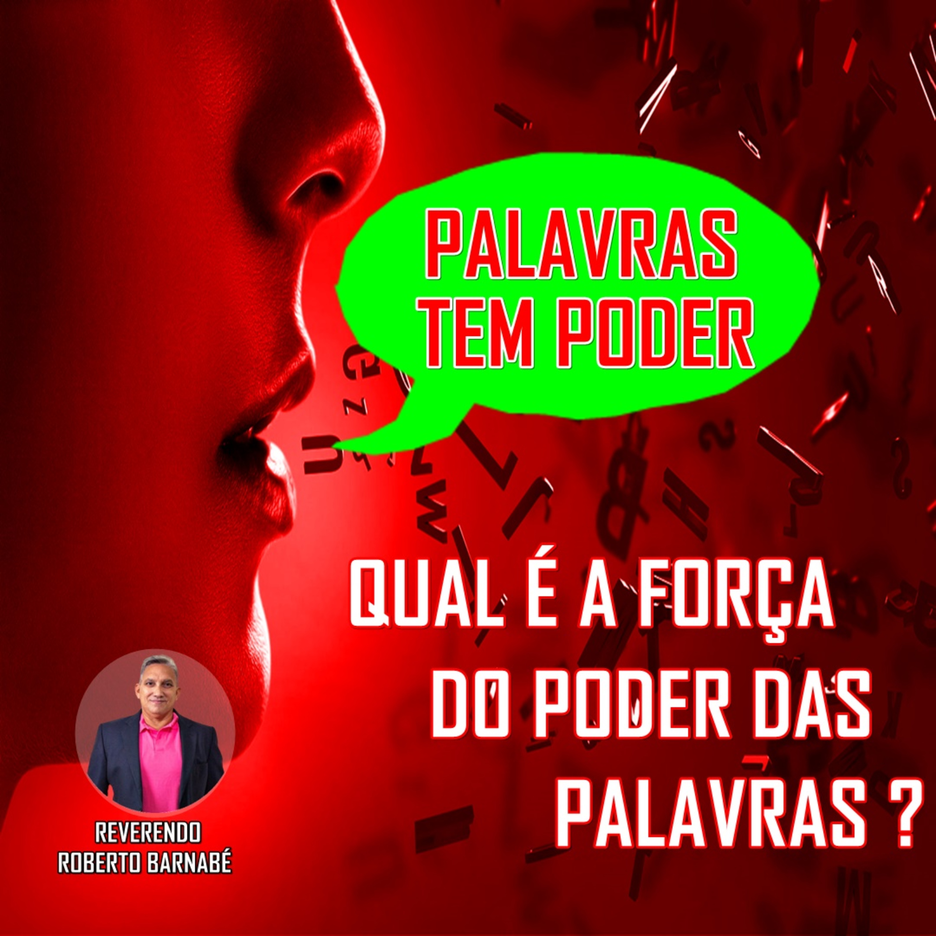 Palavras tem poder Qual é a força do poder das palavras ? - Rev. Roberto Barnabé episode artwork