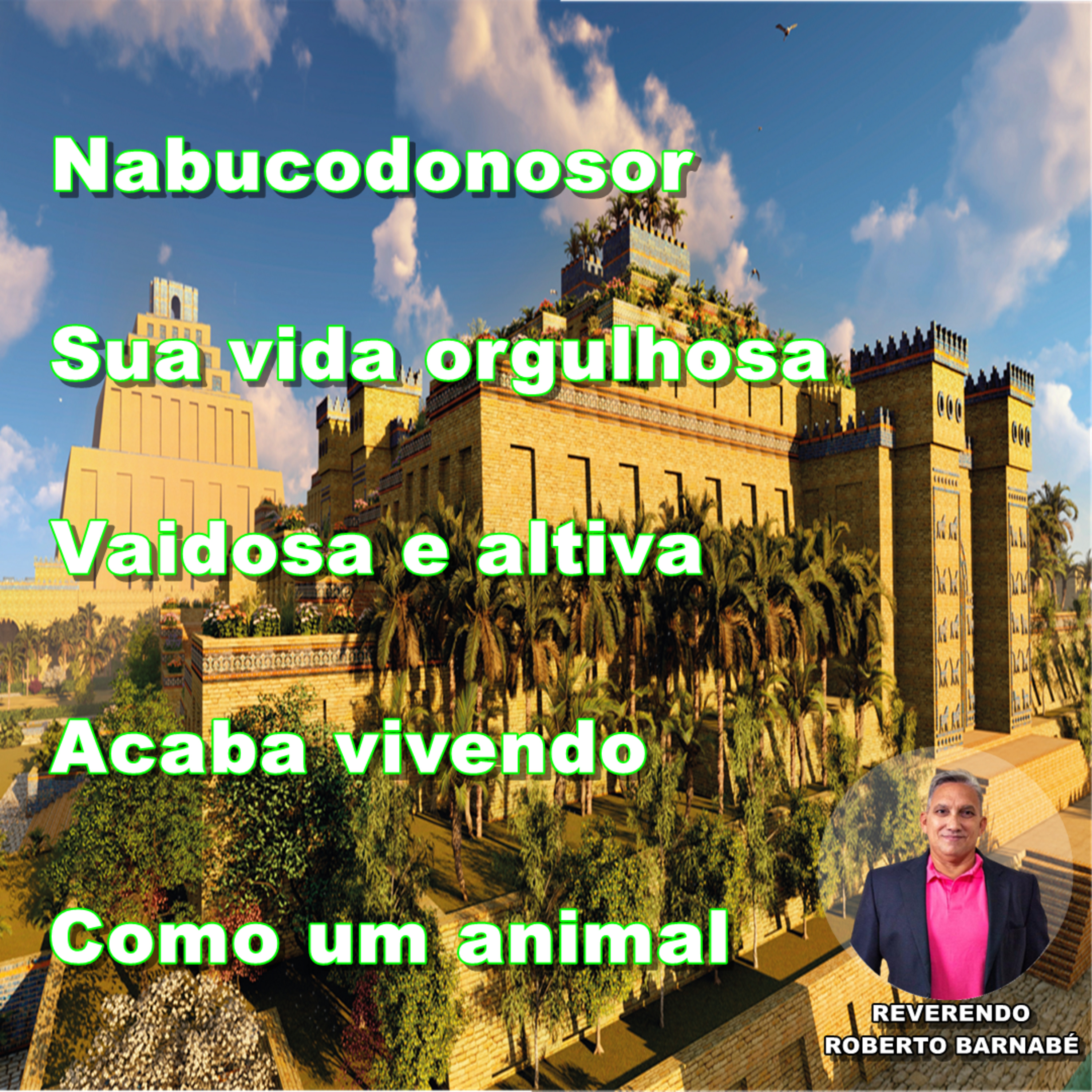Nabucodonosor sua vida orgulhosa vaidosa e altiva Acaba vivendo como um animal episode artwork