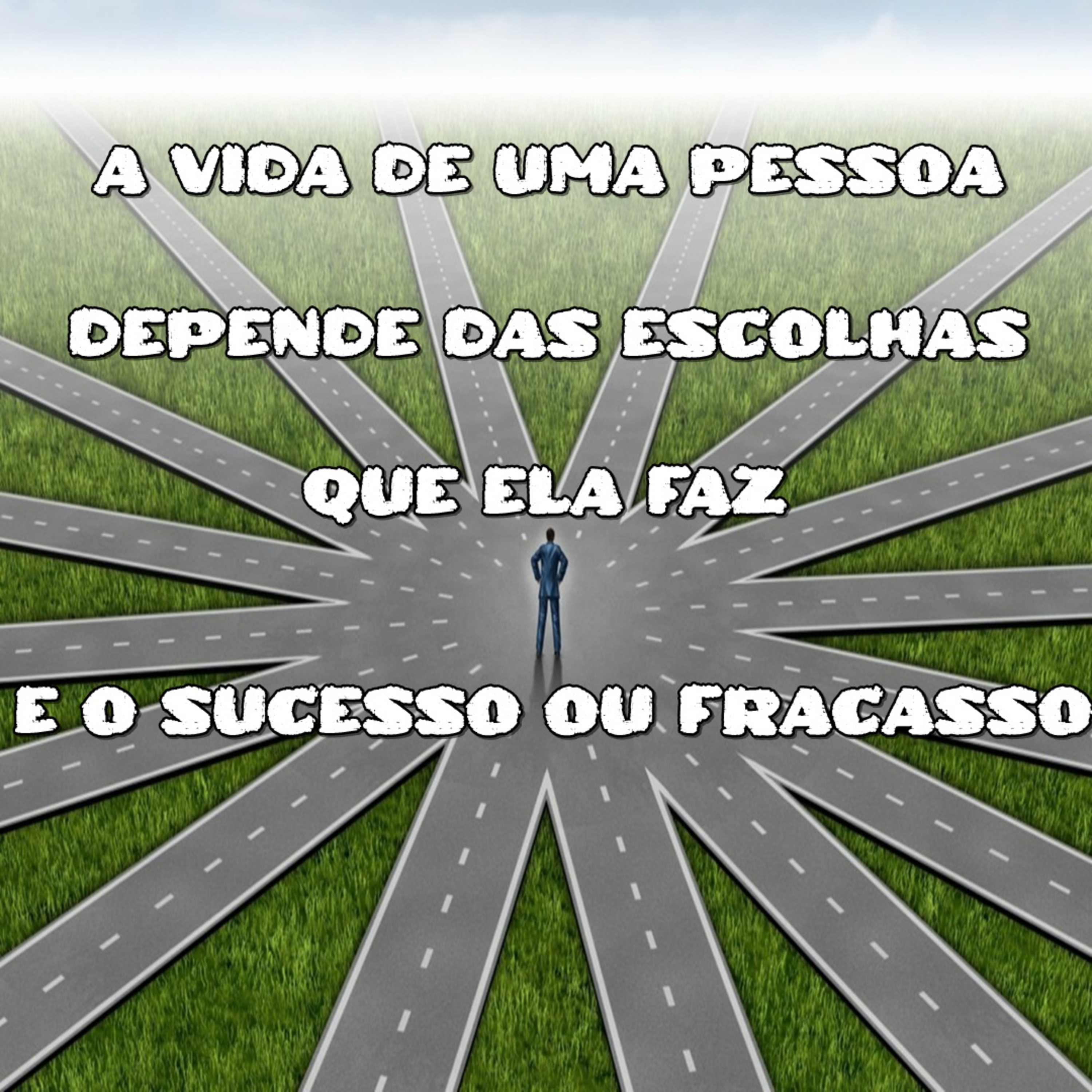 A vida de uma pessoa depende das escolhas que ela faz e o sucesso ou fracasso episode artwork