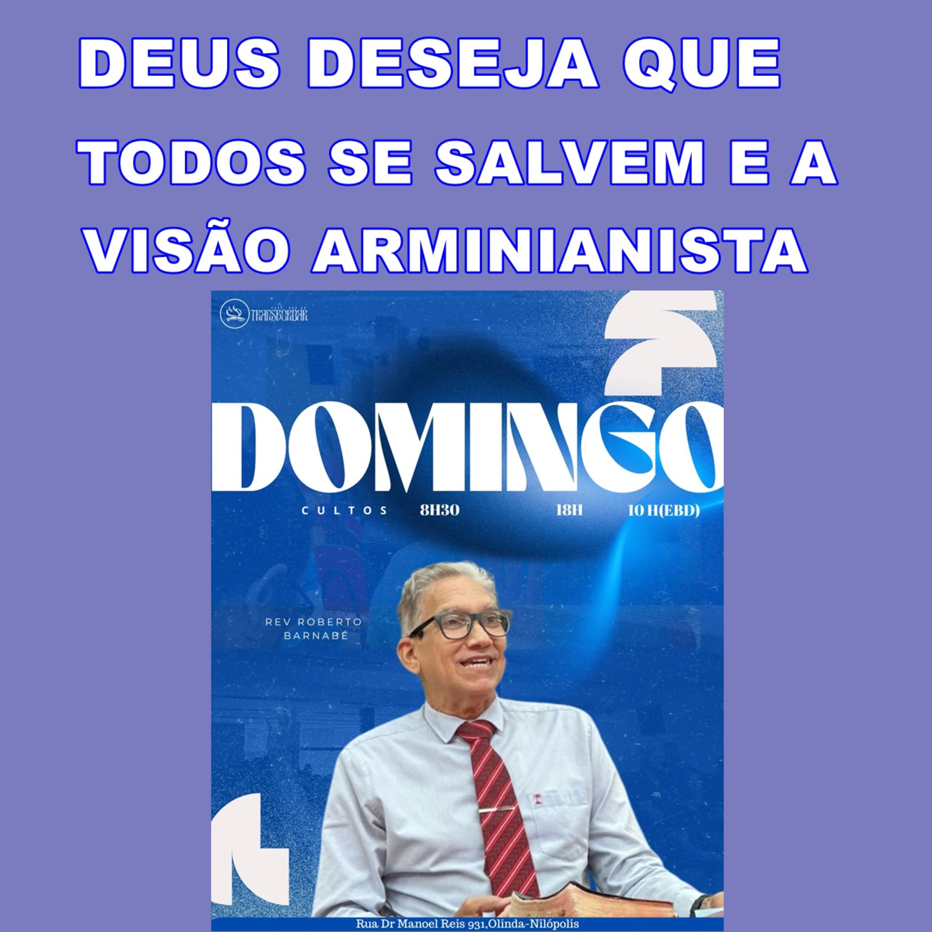 Deus deseja que todos se salvem e a visão Arminianista - Rev. Roberto Barnabé episode artwork