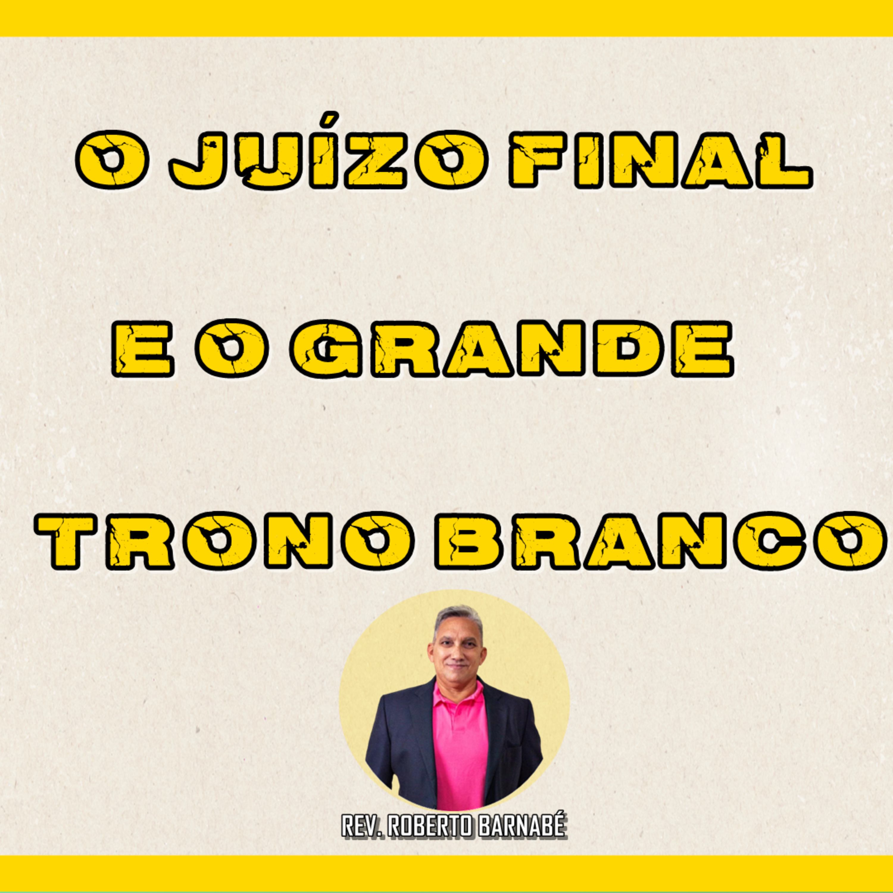 O juízo final e o grande trono branco - Rev. Roberto Barnabé episode artwork
