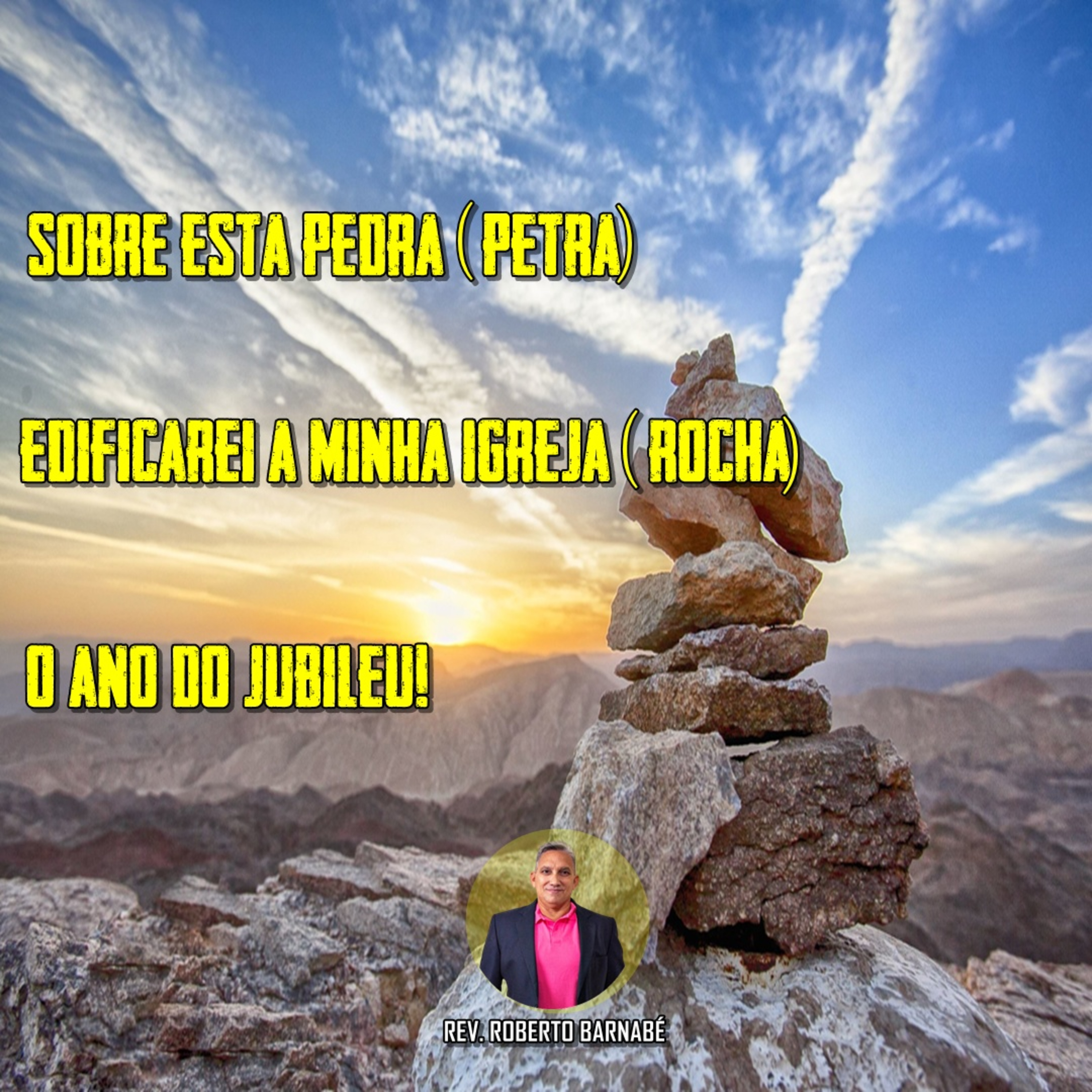 Sobre esta pedra (petra) edificarei a minha Igreja(rocha) O ano do jubileu! episode artwork