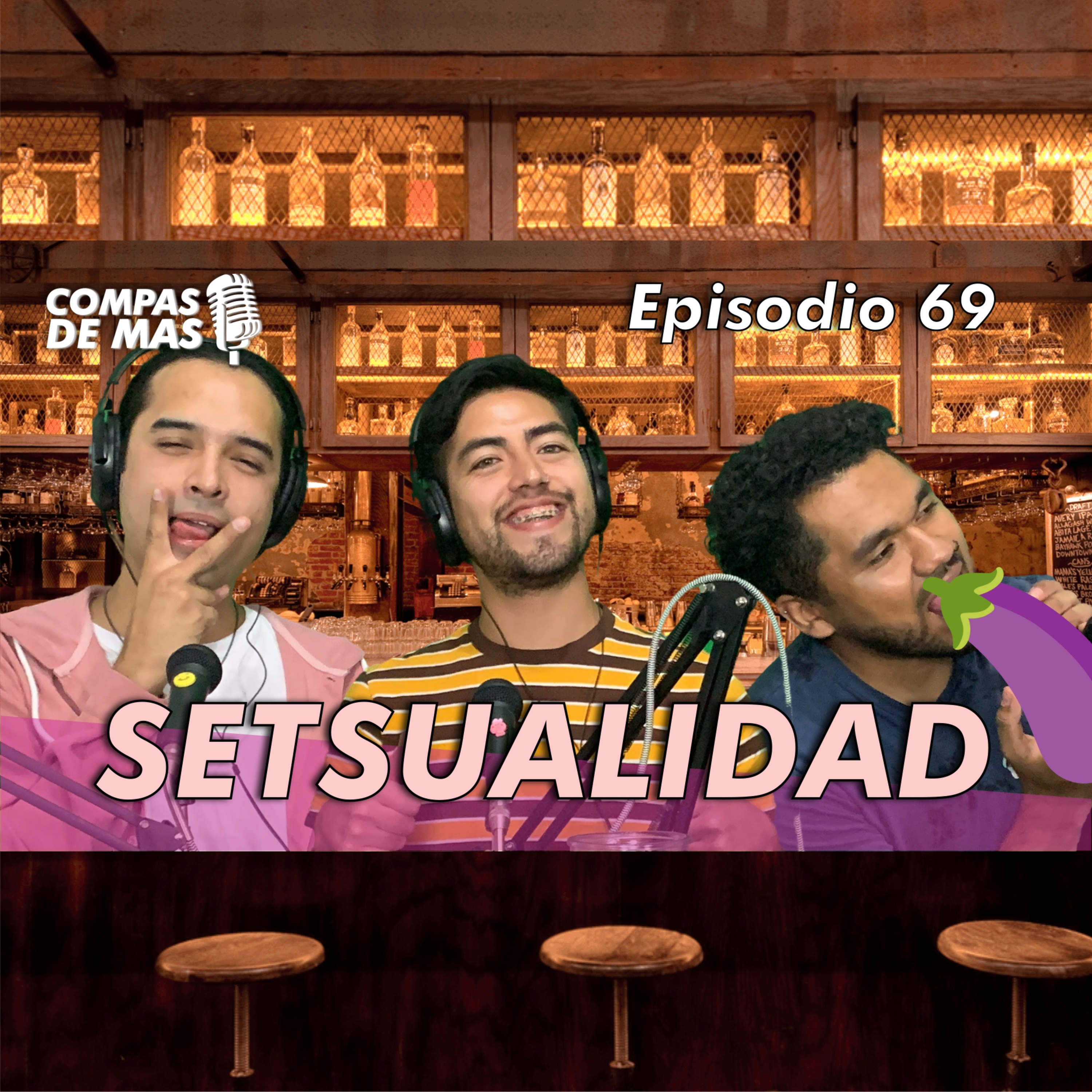 E:69 Setsualidad | Datos picarones | ¿Cuánto duras en la acción? | ¿Con ruido ó sin Ruido? | Compas de Más episode artwork