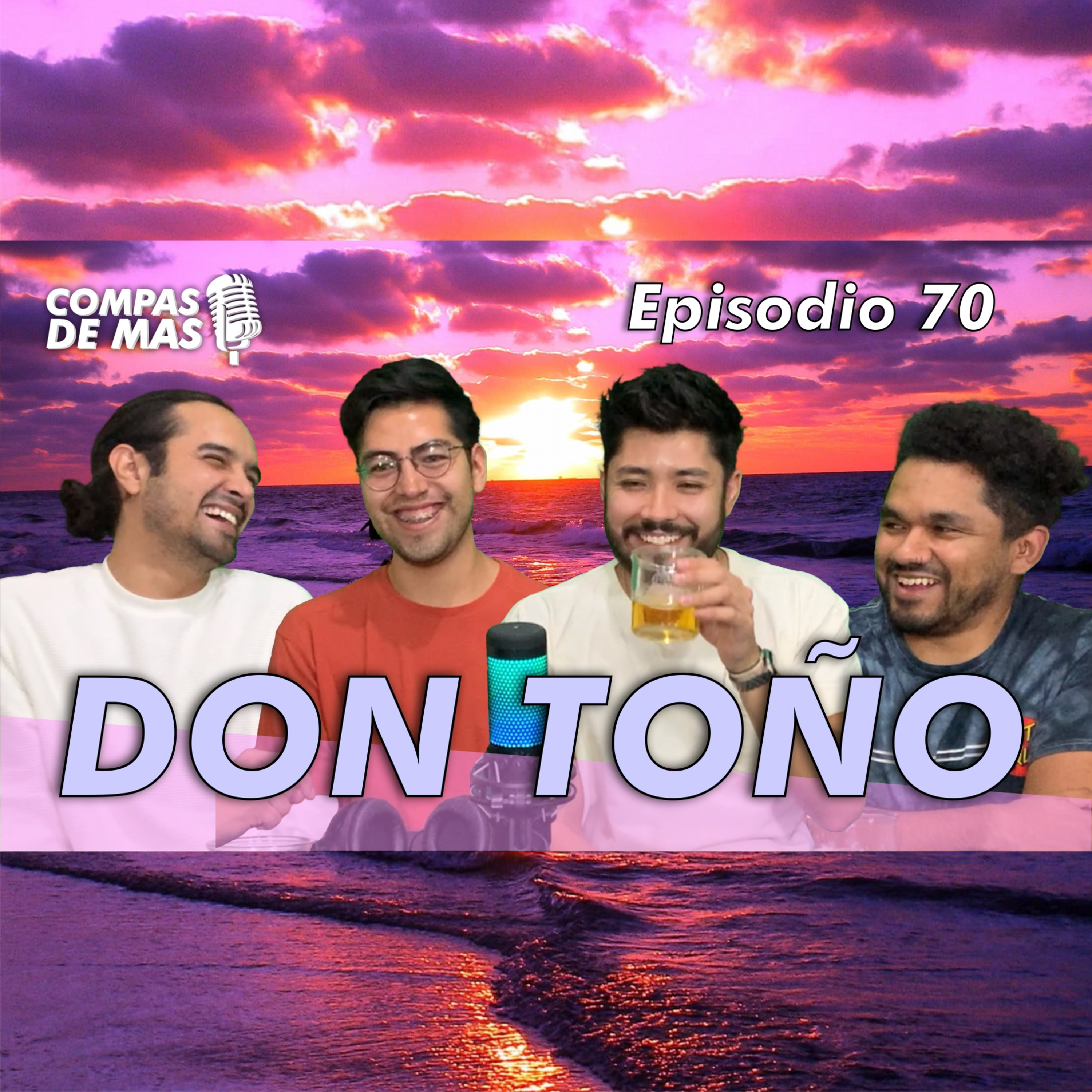 E:70 Don Toño | ¿Cómo saber si tu colonia es Popular? | Compas de Más episode artwork
