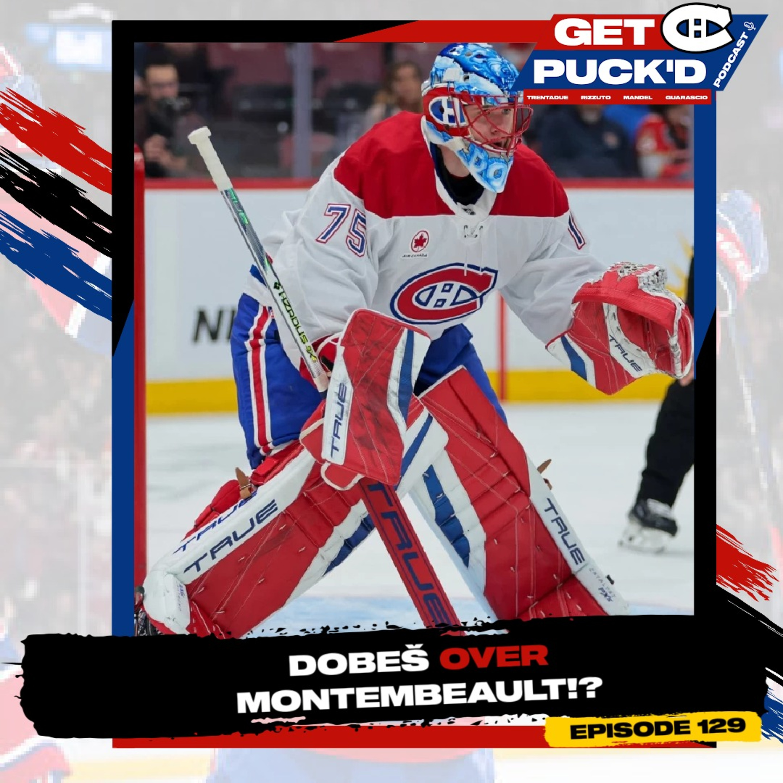 Episode 129: Dobes Over Montembeault!?