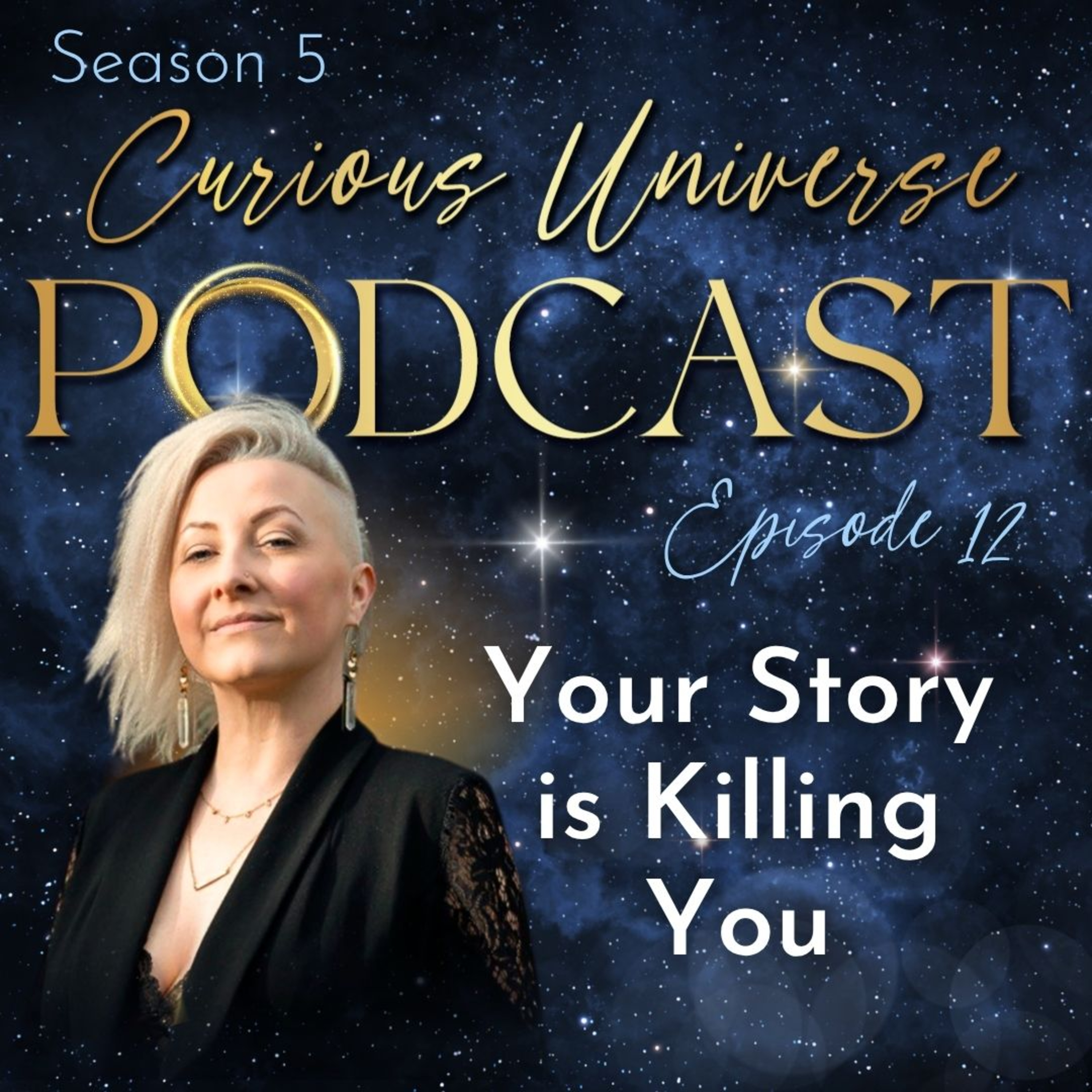 12 - Your Story is Killing You