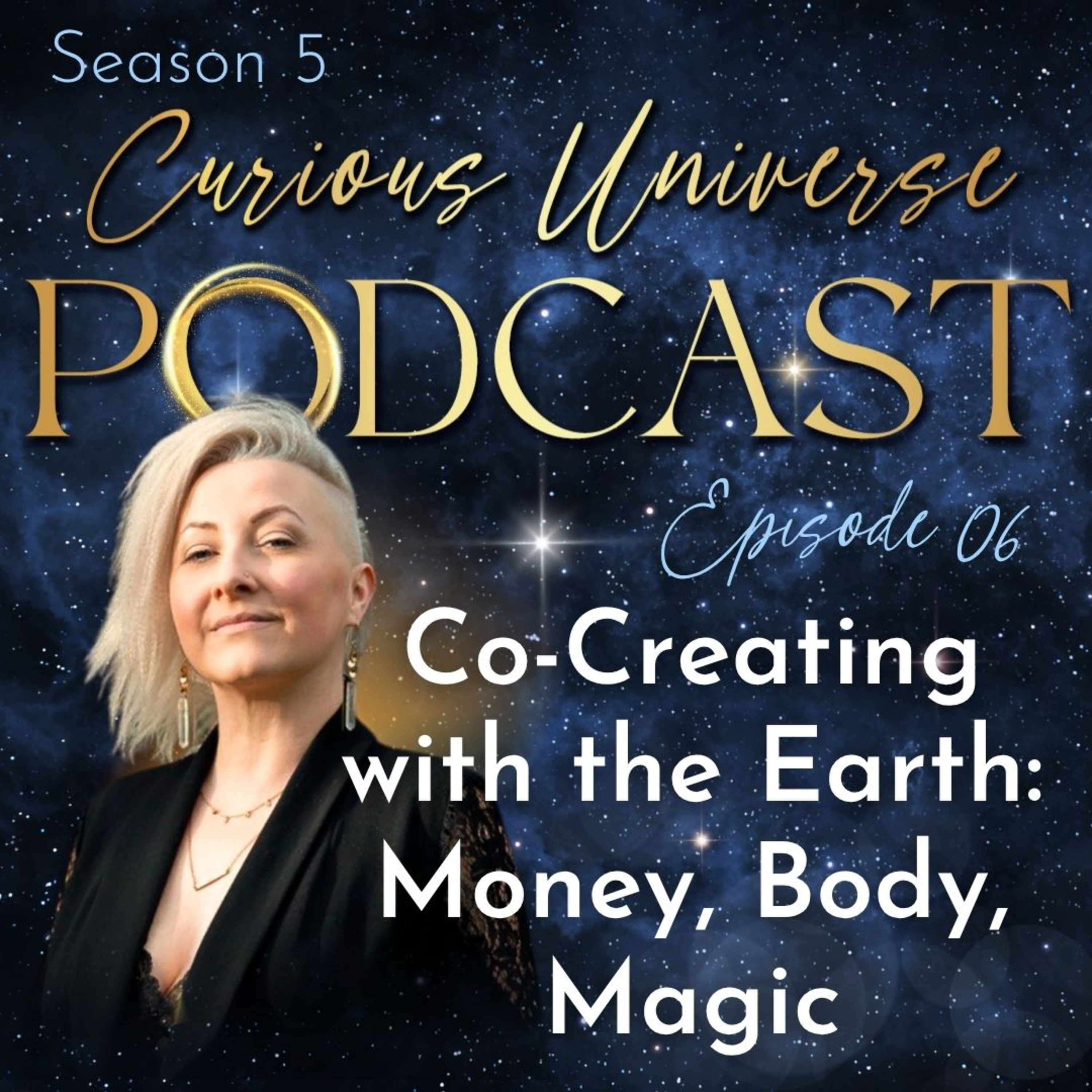 06 - Co-Creating with the Earth: Money, Body, Magic episode artwork