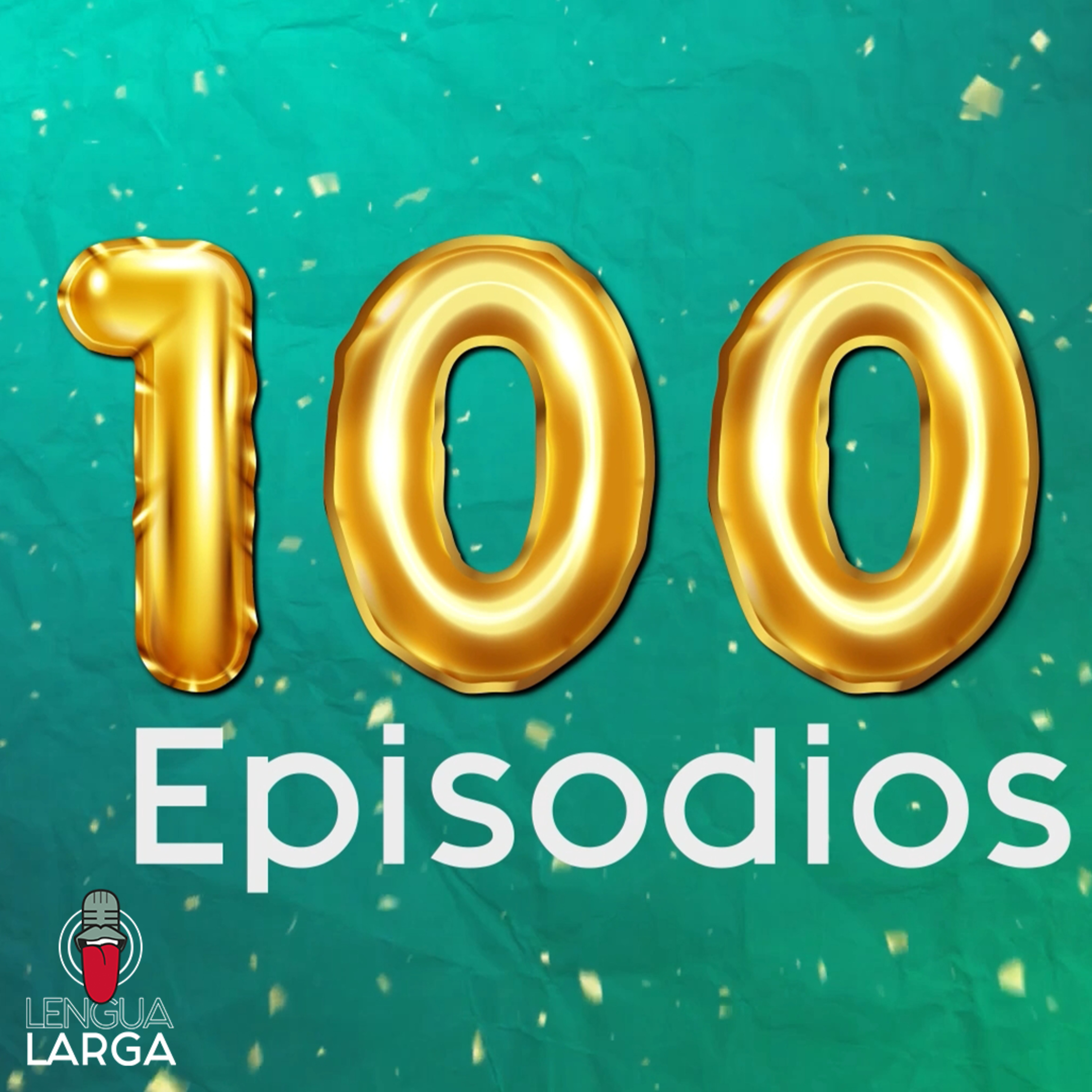 100 | LENGUA LARGA PODCAST T1:E100 episode artwork