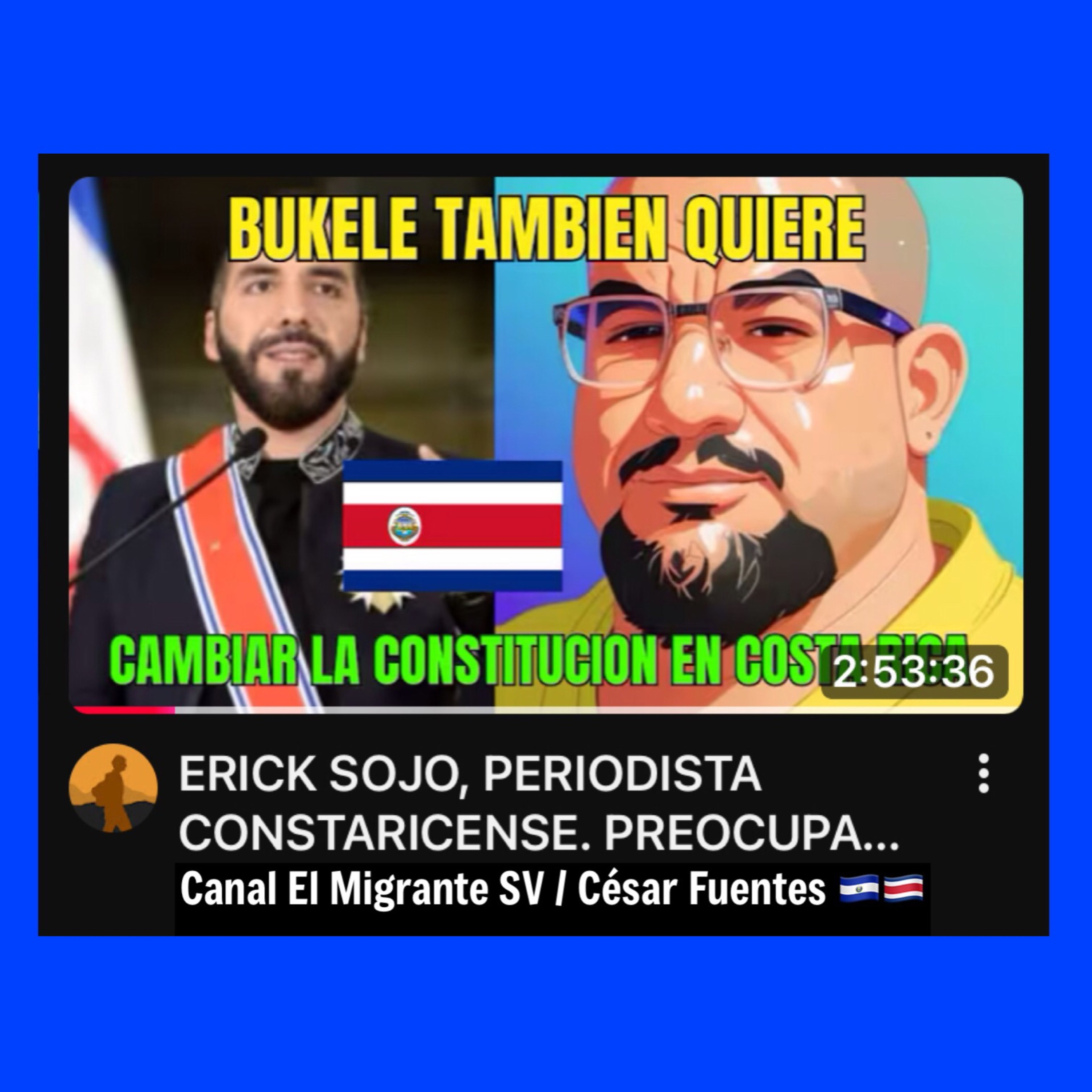 EL CLAN BUKELE EXTIENDE SUS GARRAS SOBRE COSTA RICA / Canal ElMigranteSV / César Fuentes episode artwork