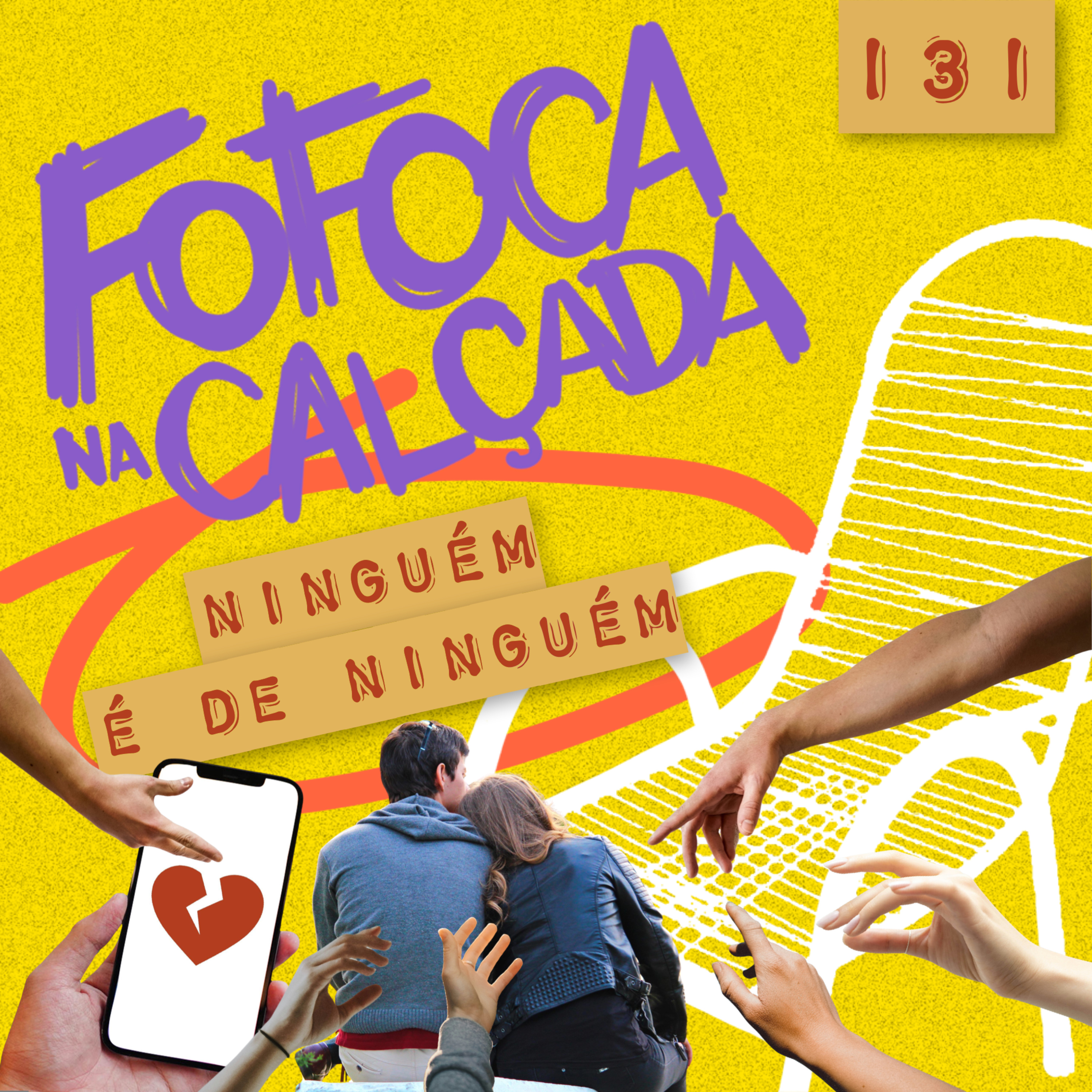 NINGUÉM É DE NINGUÉM! | Fofoca Na Calçada