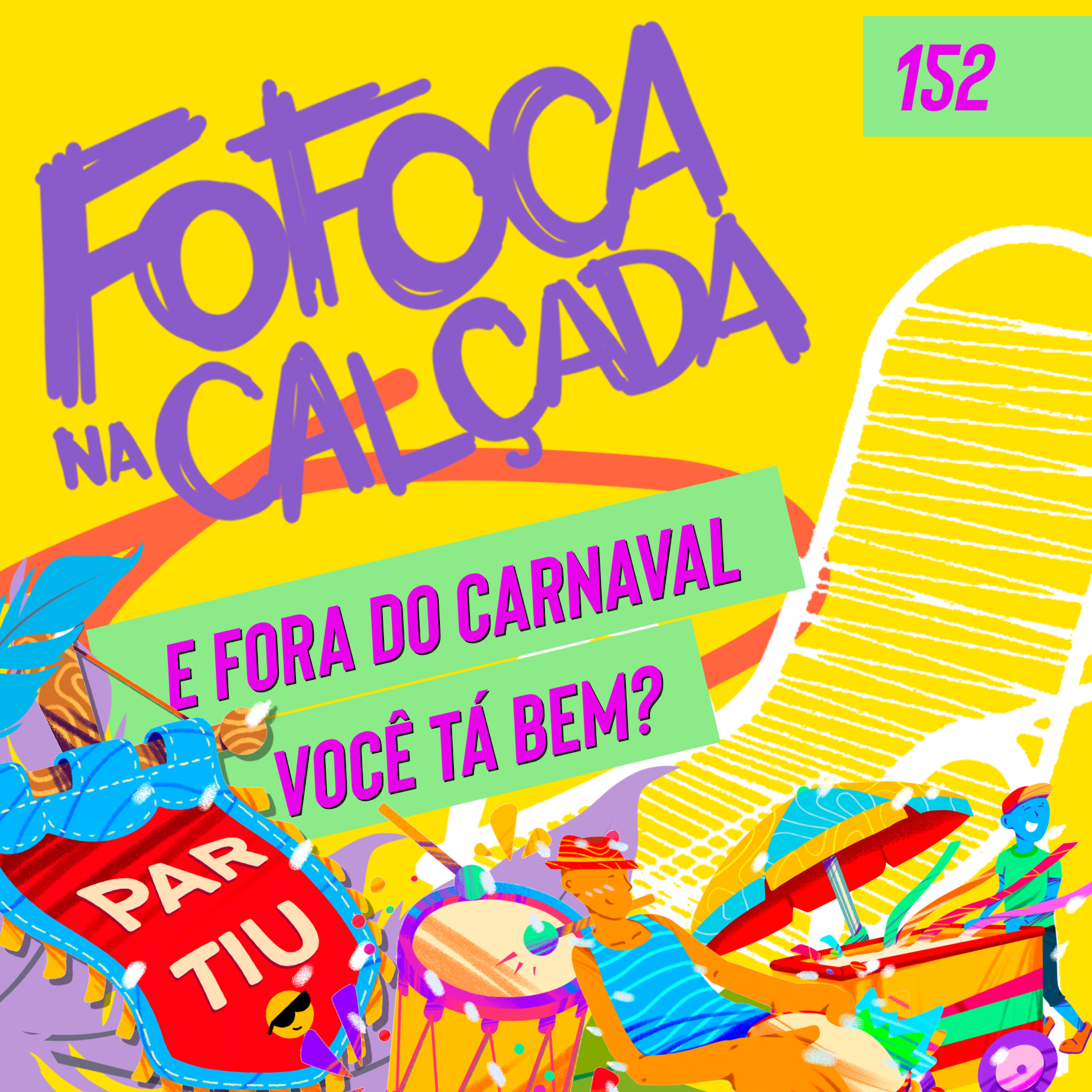 E FORA DO CARNAVAL, VOCÊ TÁ BEM? | Fofoca Na Calçada