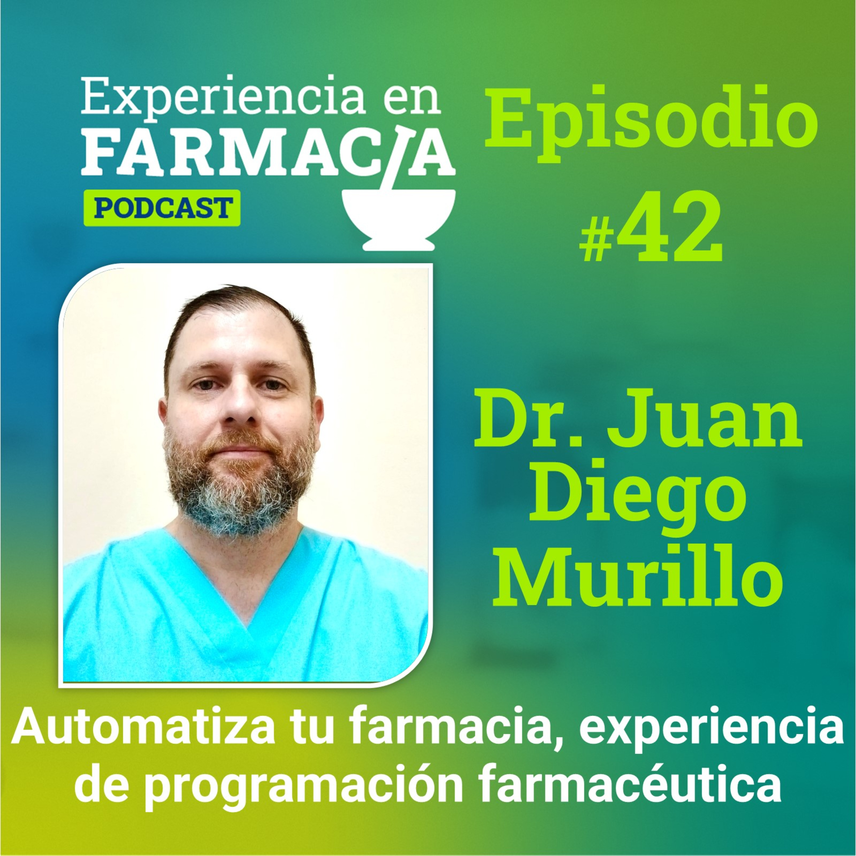 Episodio 42. Automatiza tu farmacia: experiencias de programación farmacéutica. Dr.Juan Diego Murillo. Farmacéutico. episode artwork