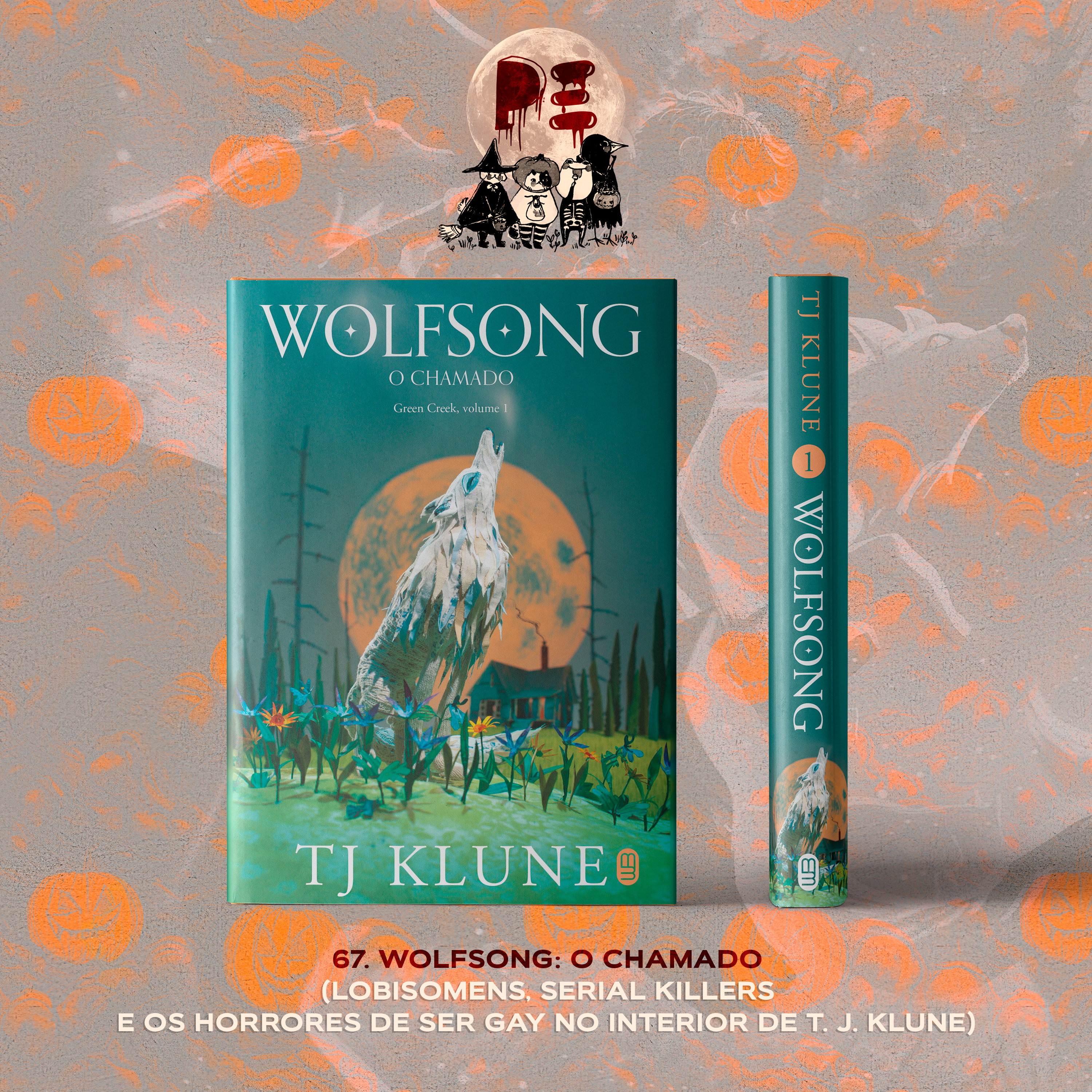 67. Wolfsong: O Chamado (lobisomens, serial killers e os horrores de ser gay no interior de T. J. Klune) episode artwork