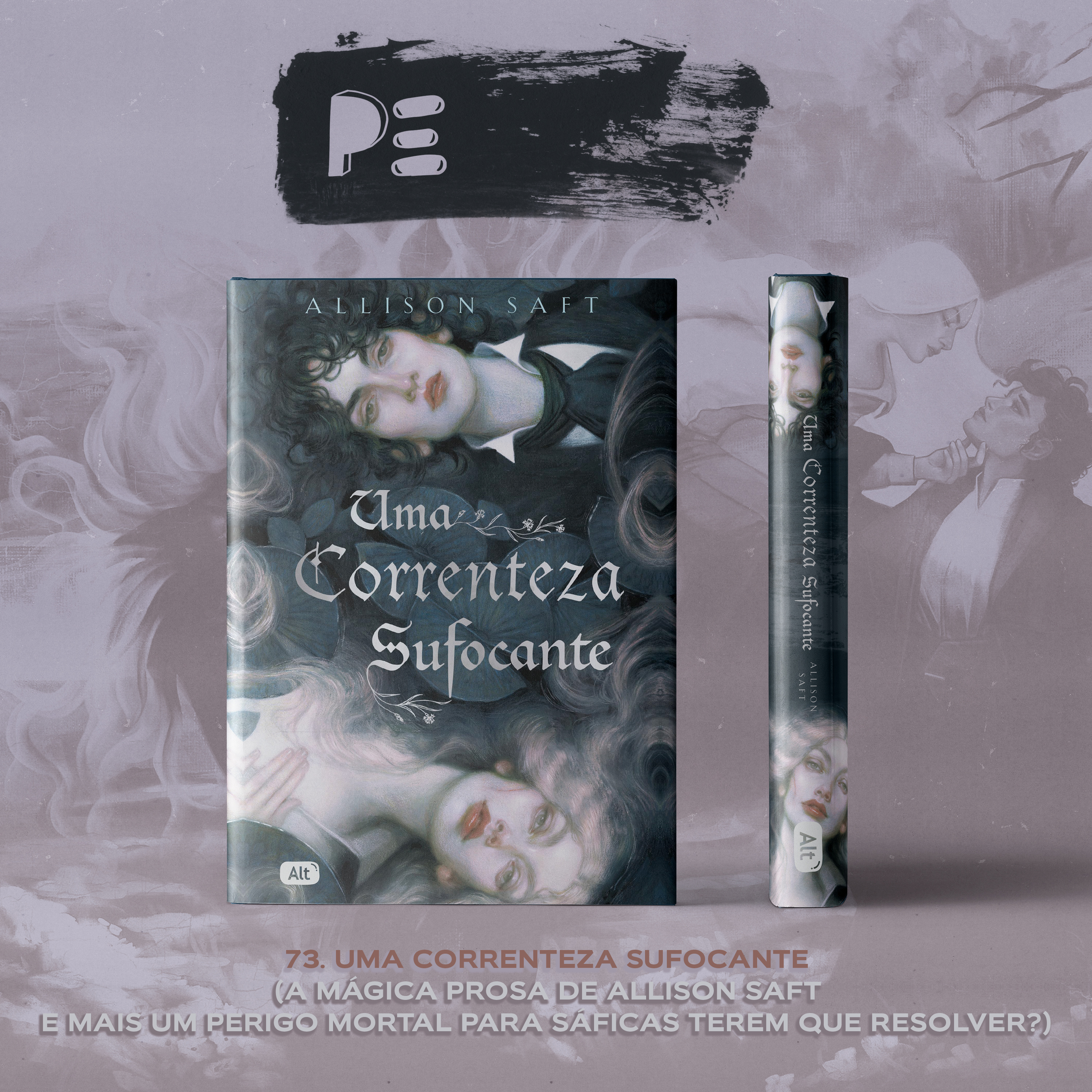 73. Uma Correnteza Sufocante (a mágica prosa de Allison Saft e mais um perigo mortal para sáficas terem que resolver?) episode artwork