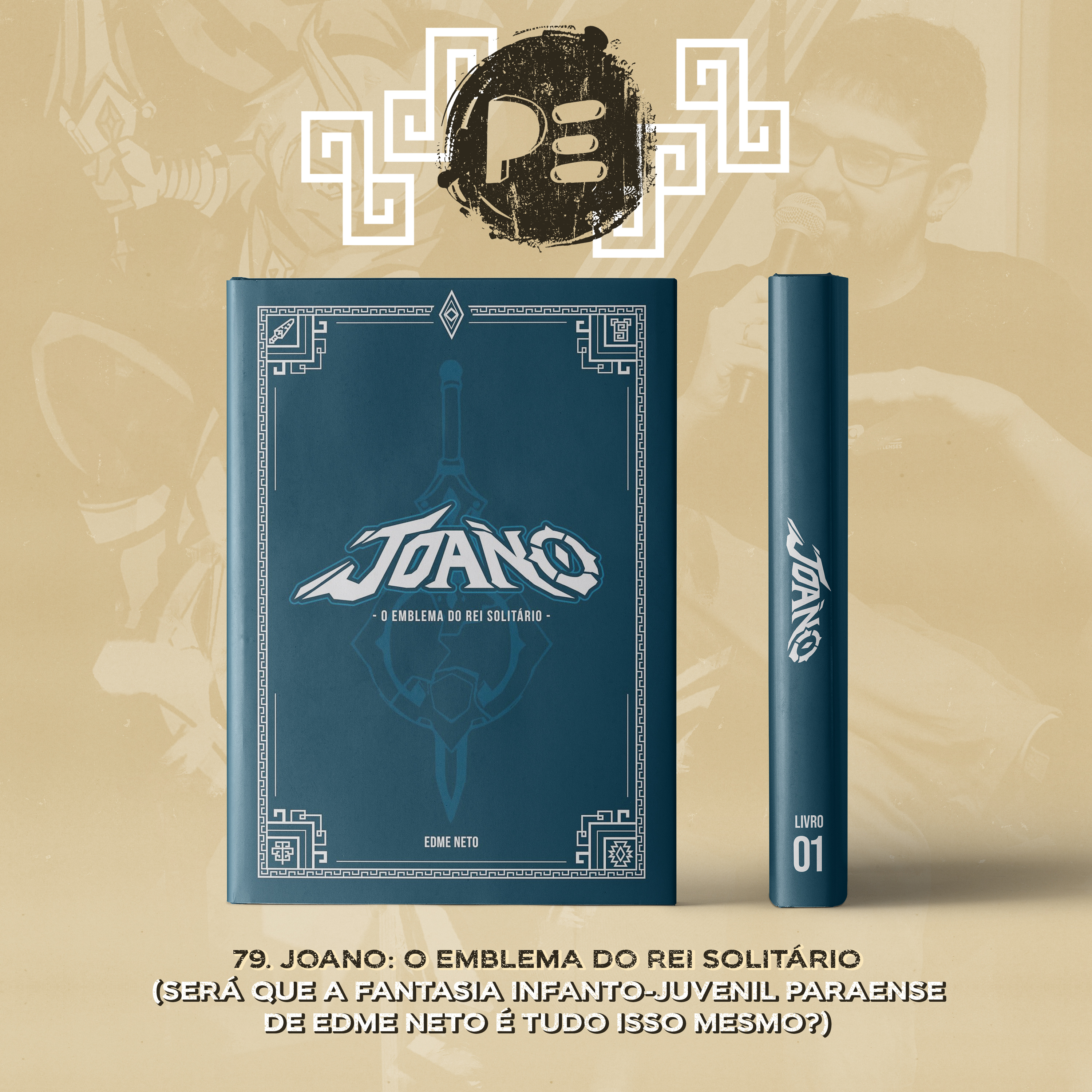 79. Joano: O Emblema do Rei Solitário (será que a fantasia infanto-juvenil paraense de Edme Neto é tudo isso mesmo?) episode artwork
