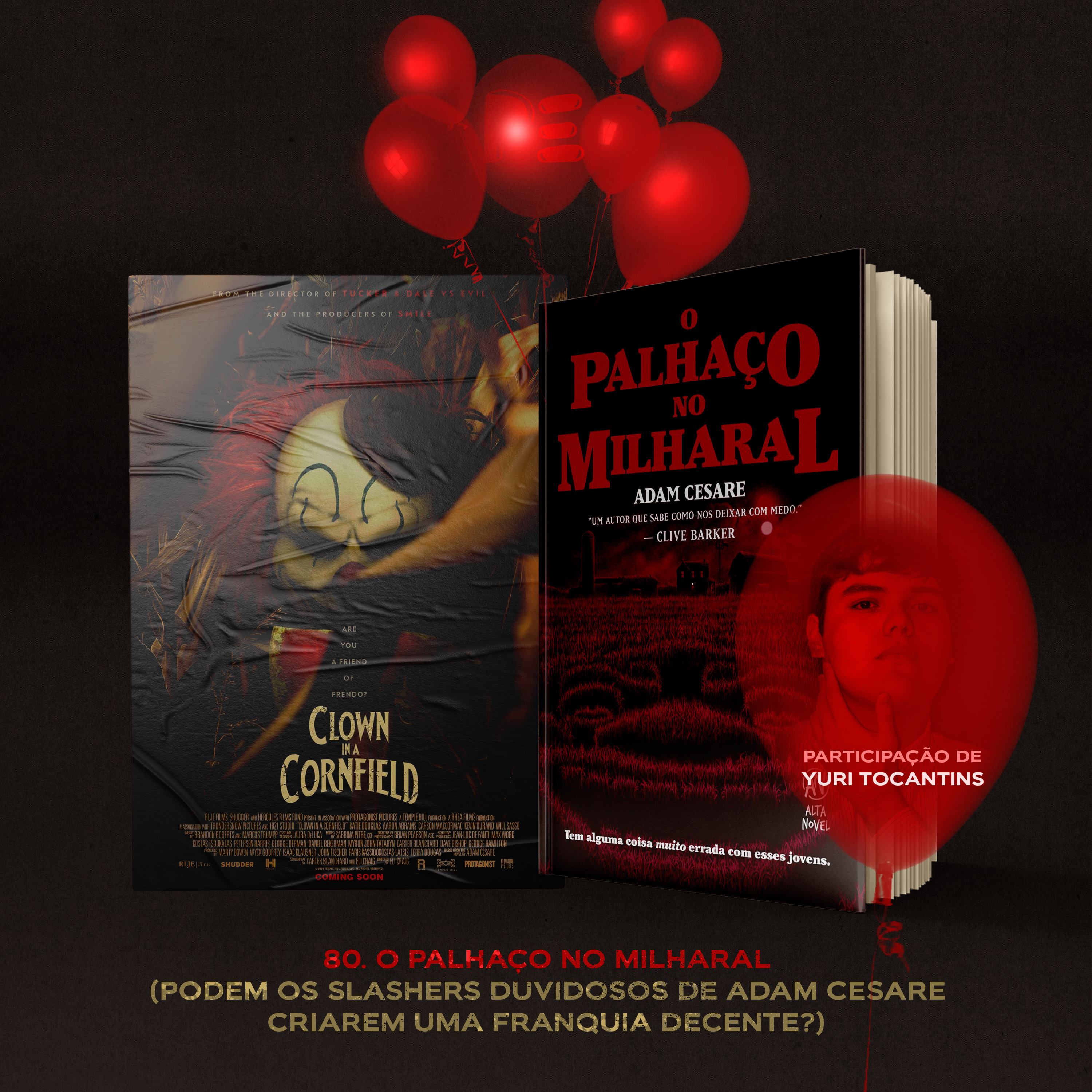 80. O Palhaço no Milharal (podem os slashers duvidosos de Adam Cesare criarem uma franquia decente?) part. Yuri Tocantins episode artwork