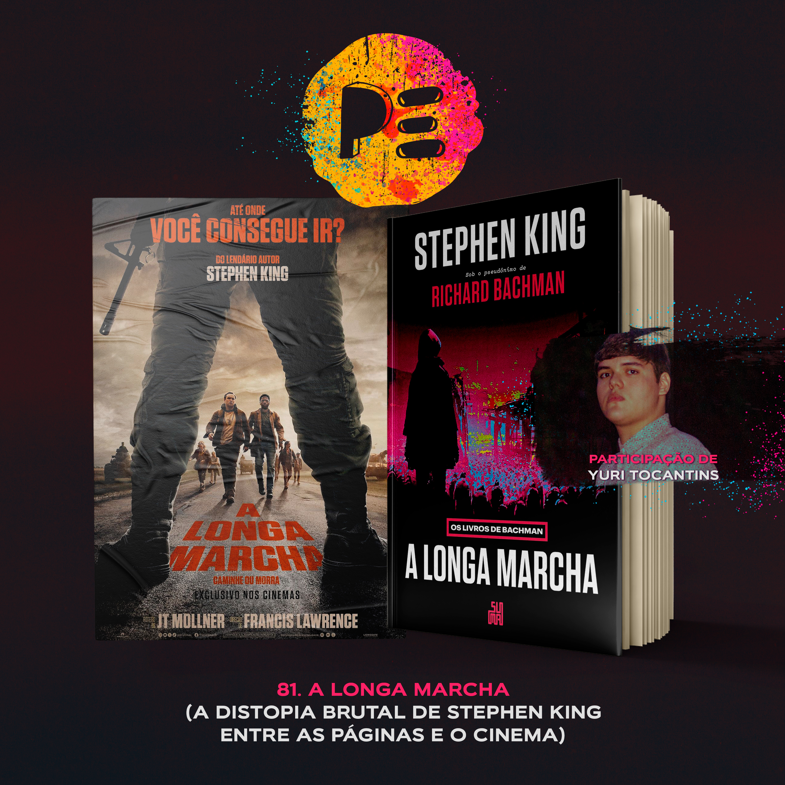 81. A Longa Marcha (a distopia brutal de Stephen King entre as páginas e o cinema) part. Yuri Tocantins episode artwork