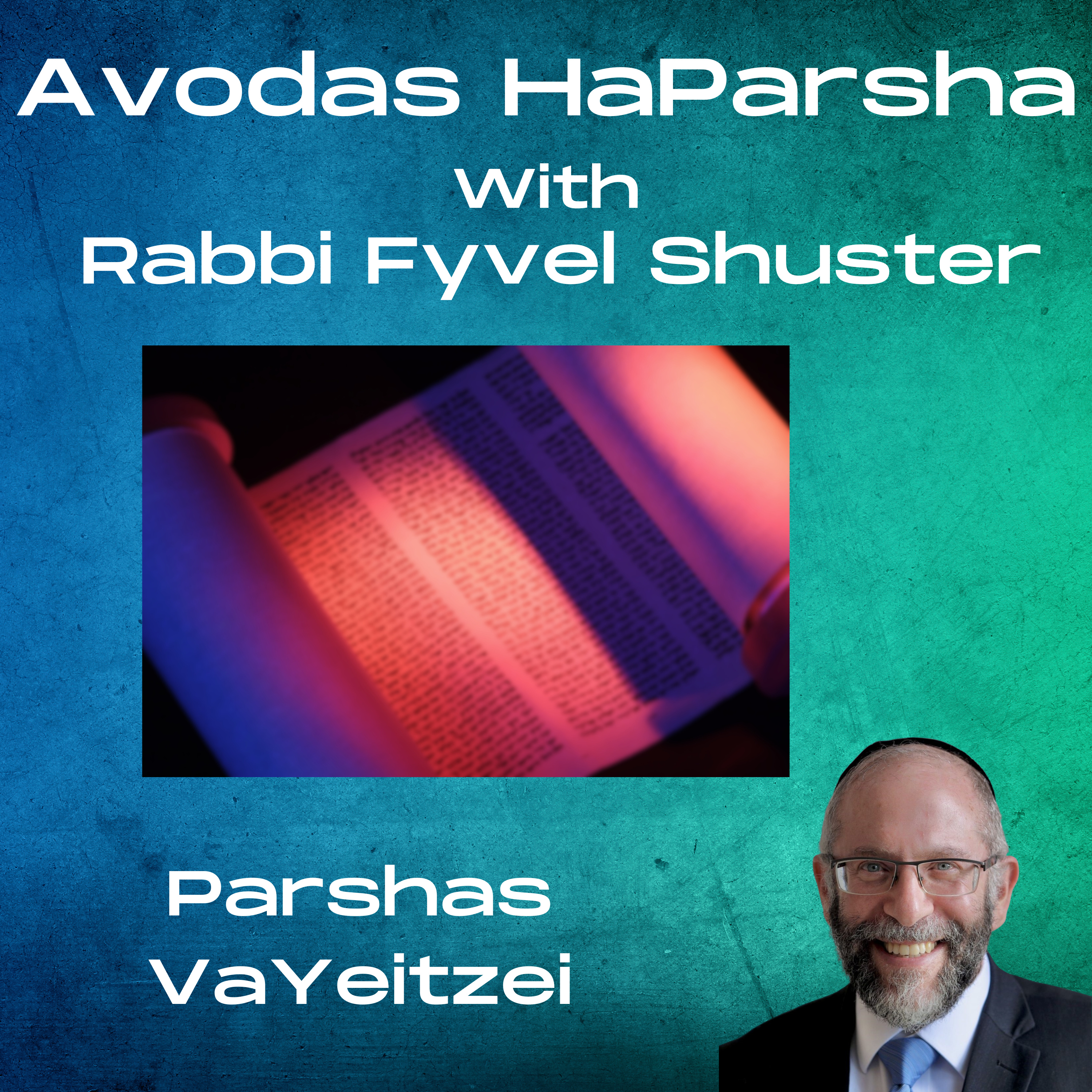 Avodas HaParsha - Parshas VaYeitzei - The Message of the Moving Mountain episode artwork