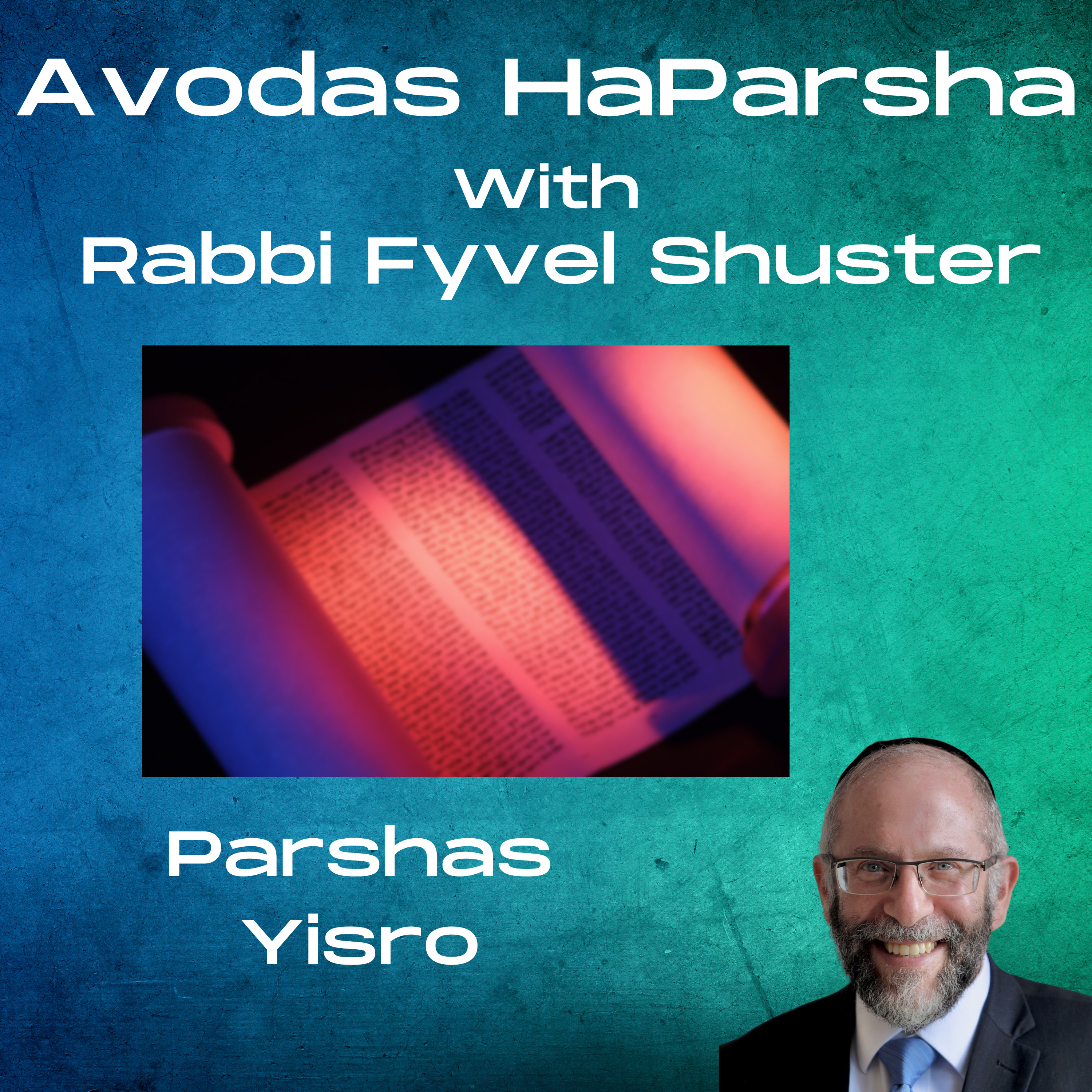 Avodas HaParsha - Parshas Yisro - The Road From Refidim episode artwork