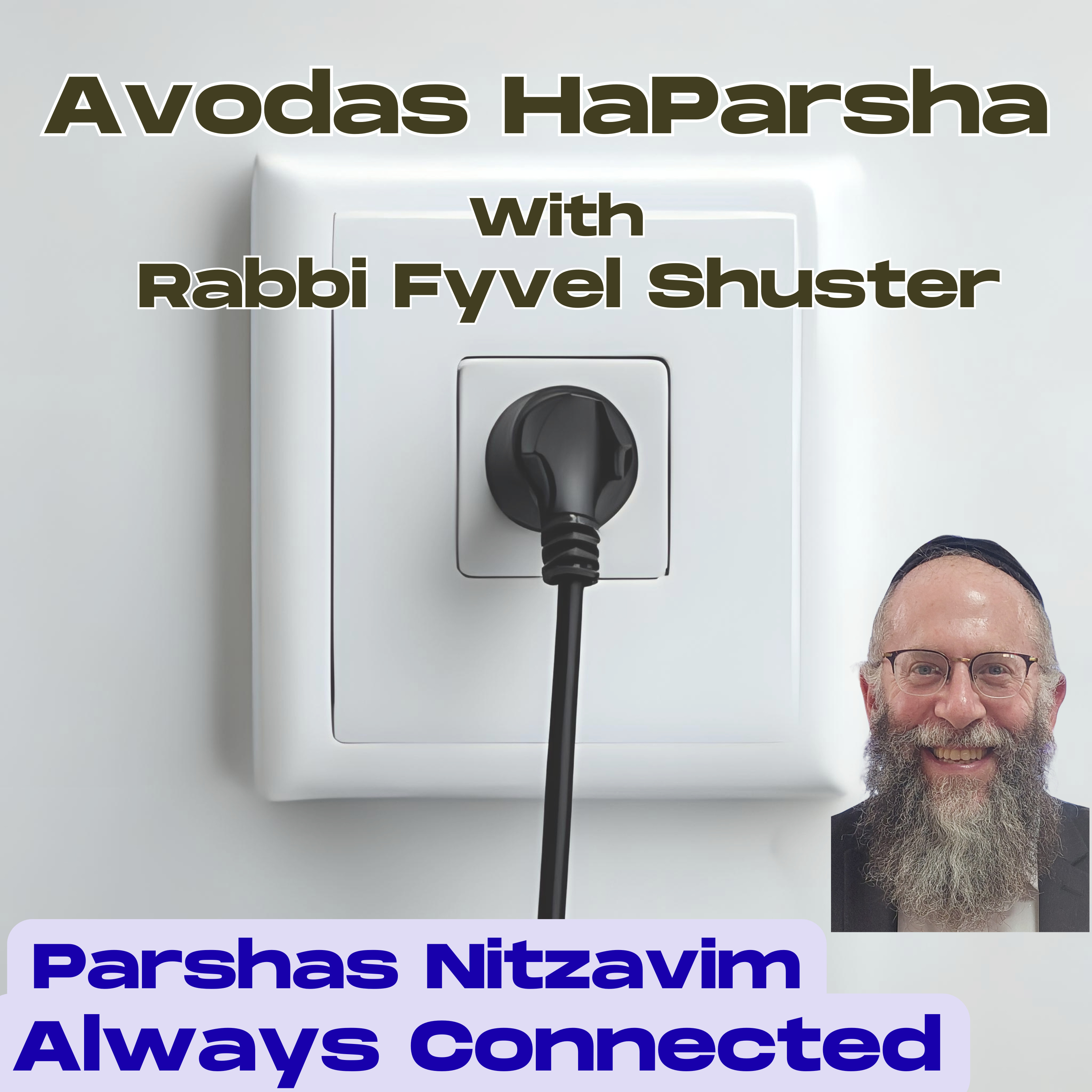 Always Connected - Avodas HaParsha - Parshas Nitzavim episode artwork
