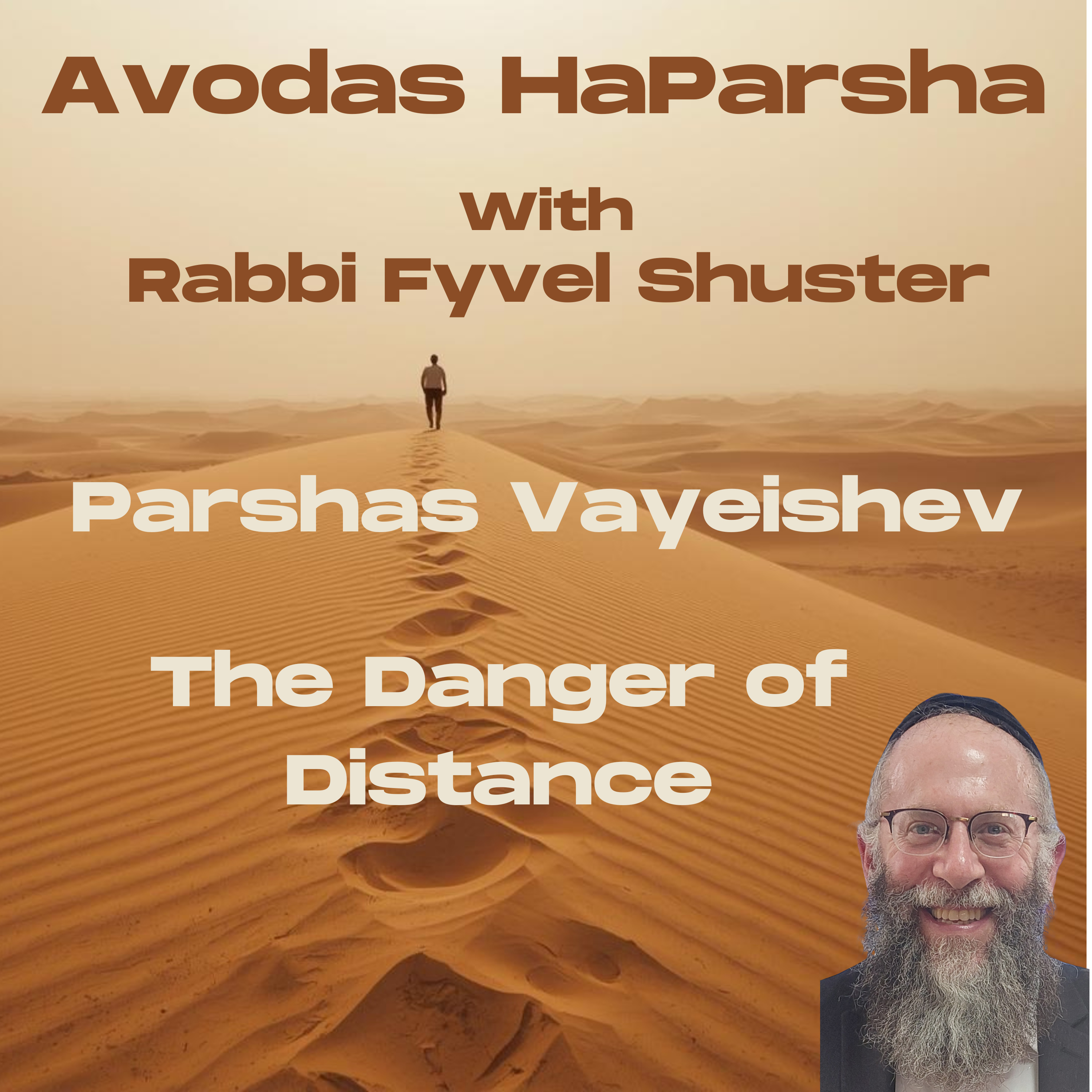 The Danger of Distance - Avodas HaParsha Parshas Vayeishev episode artwork