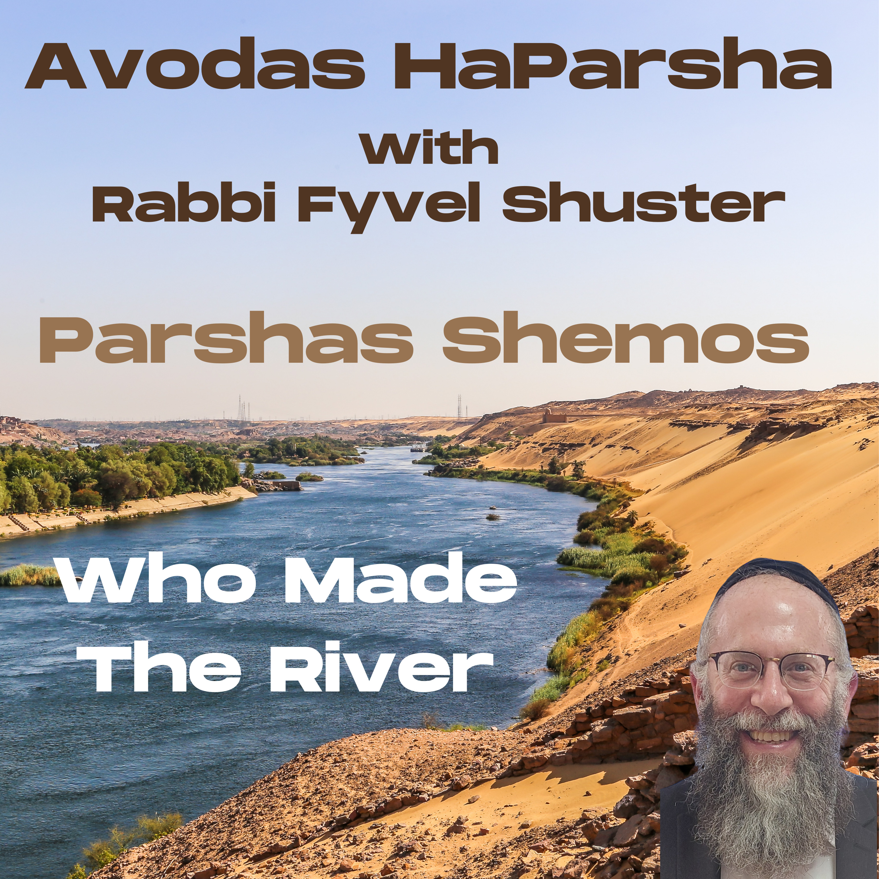 Who Made The River - Avodas HaParsha Parshas Shemos episode artwork
