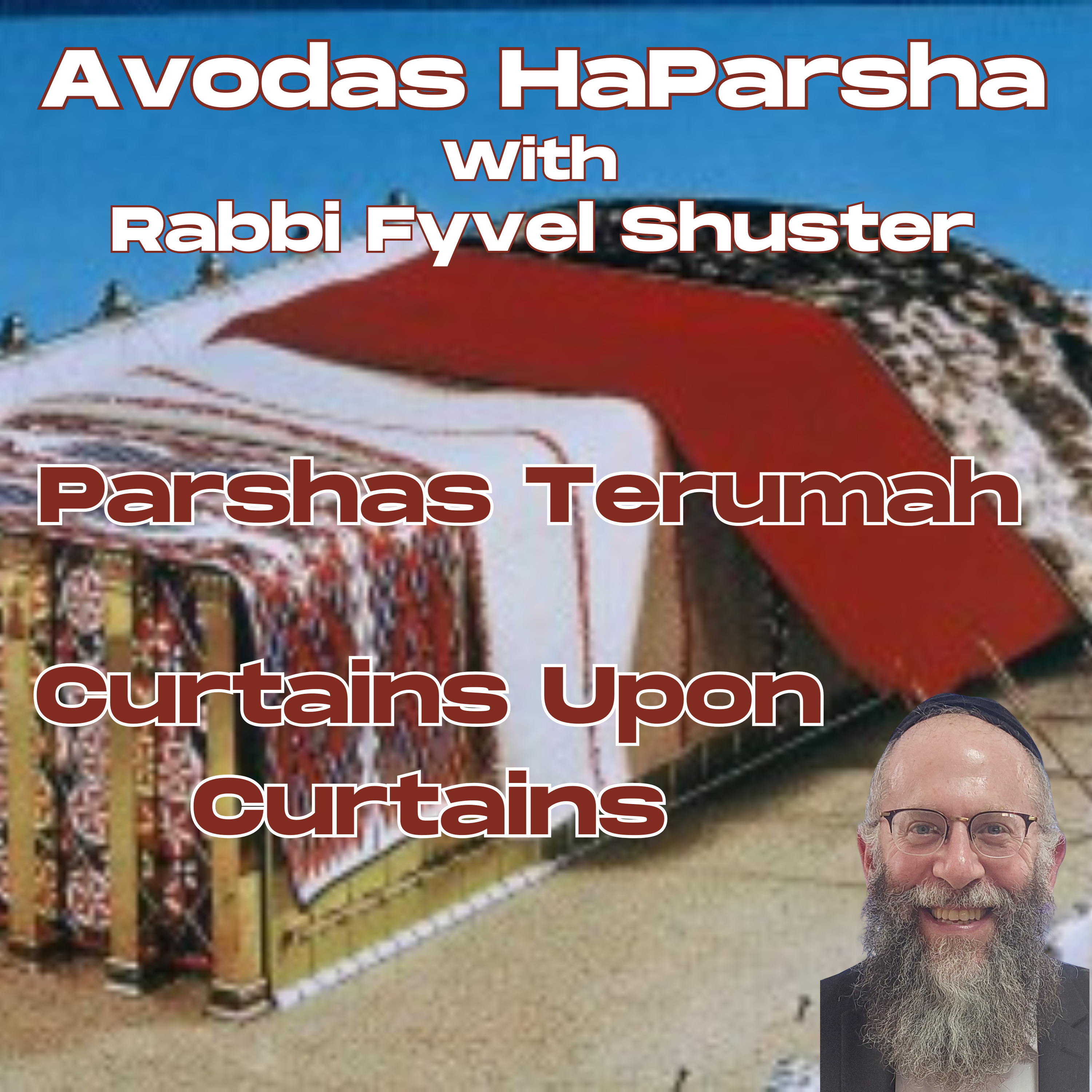 Curtains Upon Curtains - Avodas HaParsha Parshas Terumah episode artwork