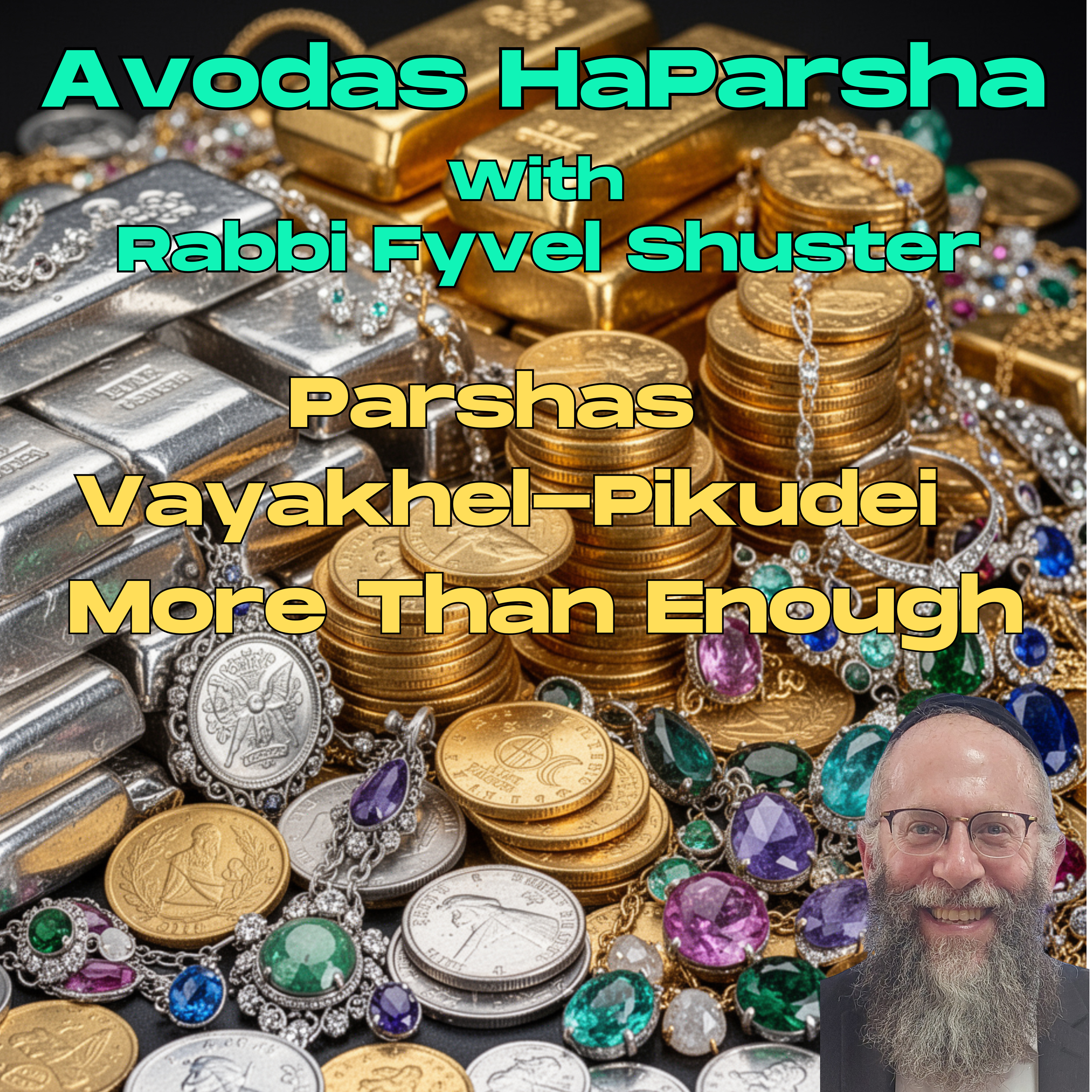 More Than Enough - Avodas HaParsha Parshas Vaykhel Pikudei episode artwork
